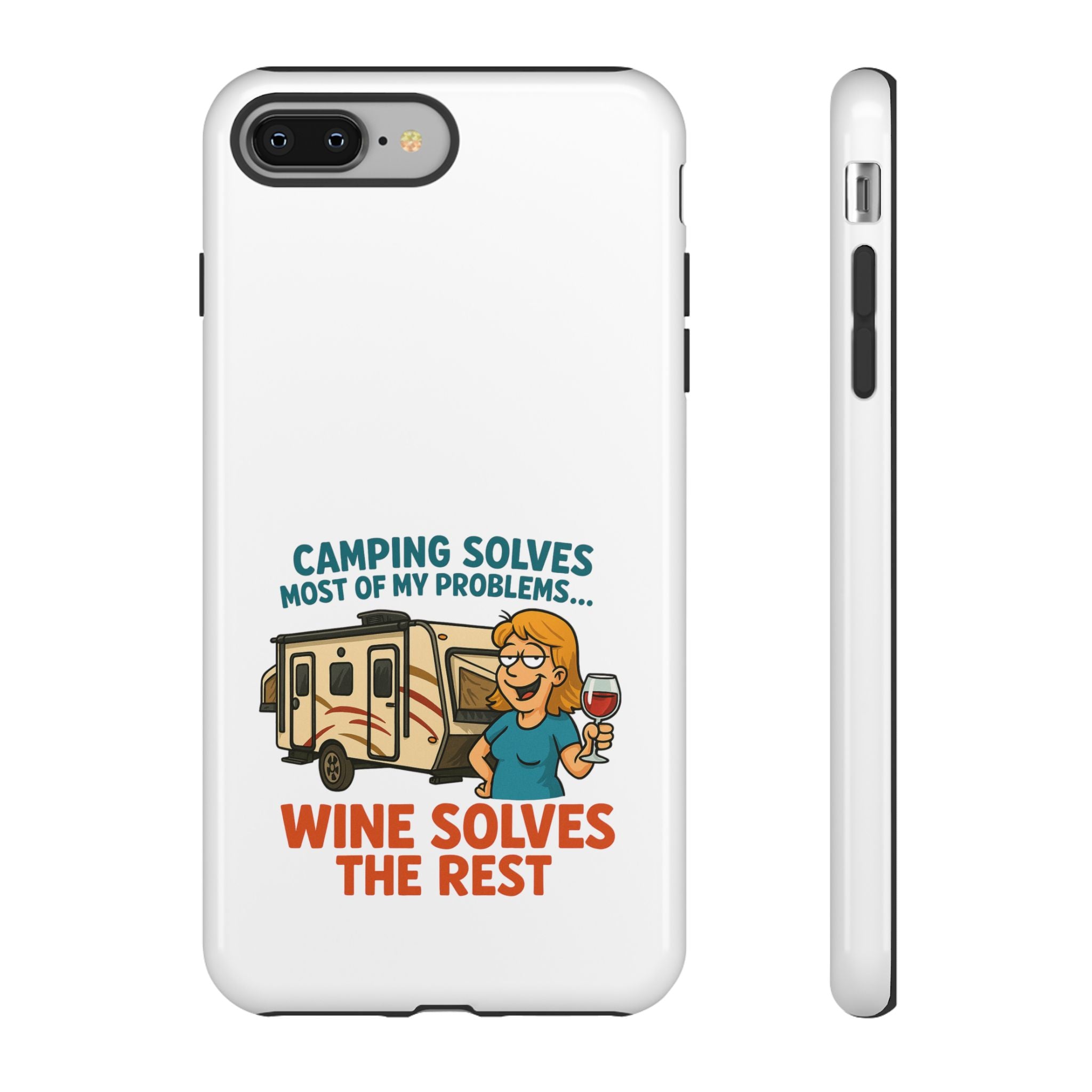 Tough Cases - Camping solves most of my problems...Wine solves the rest