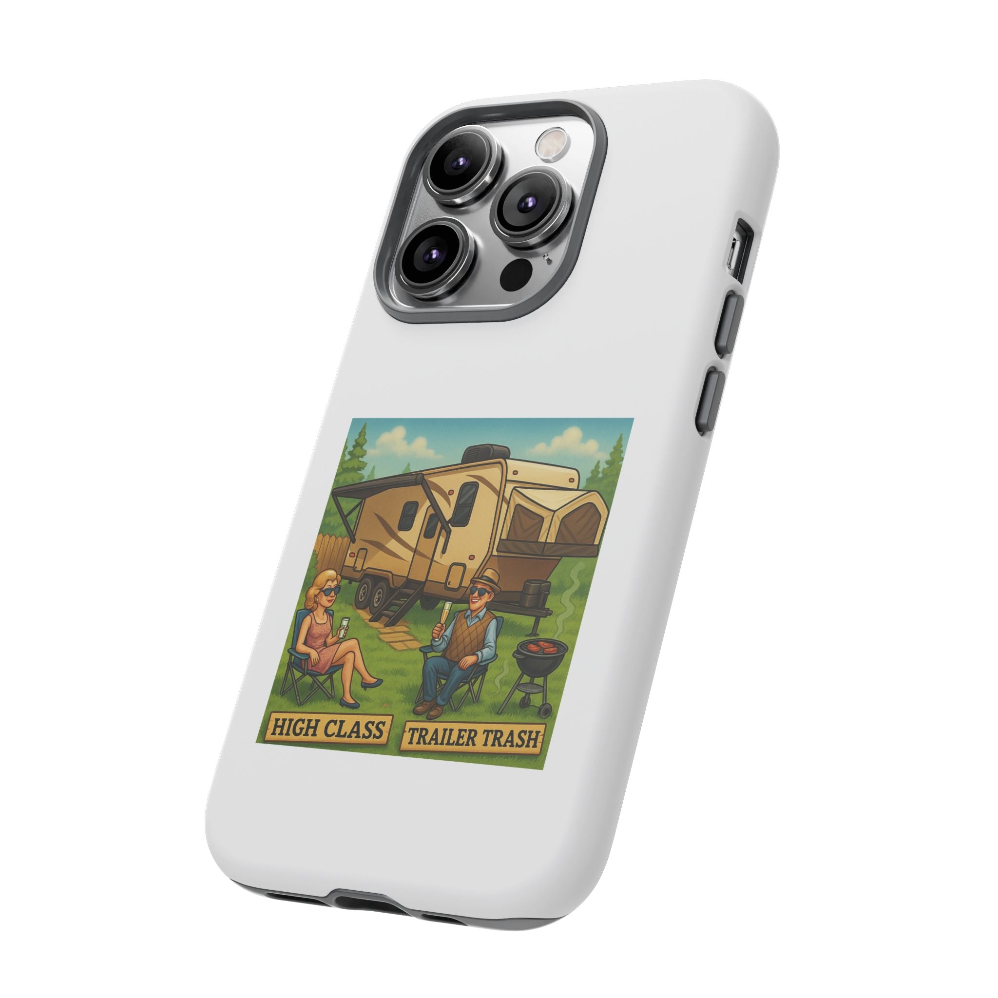 High Class Trailer Trash Phone Case