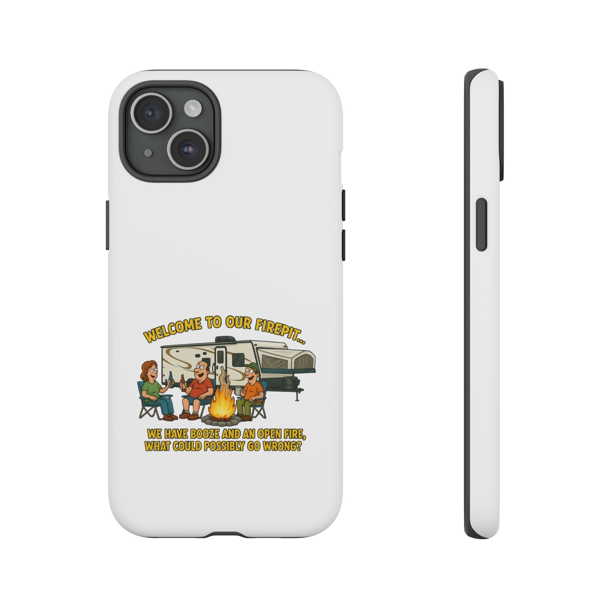 Camping Phone Case - Welcome to Our Firepit - Outdoor Gear, Gift for Campers, Adventure Accessory, Fun Camping Decor