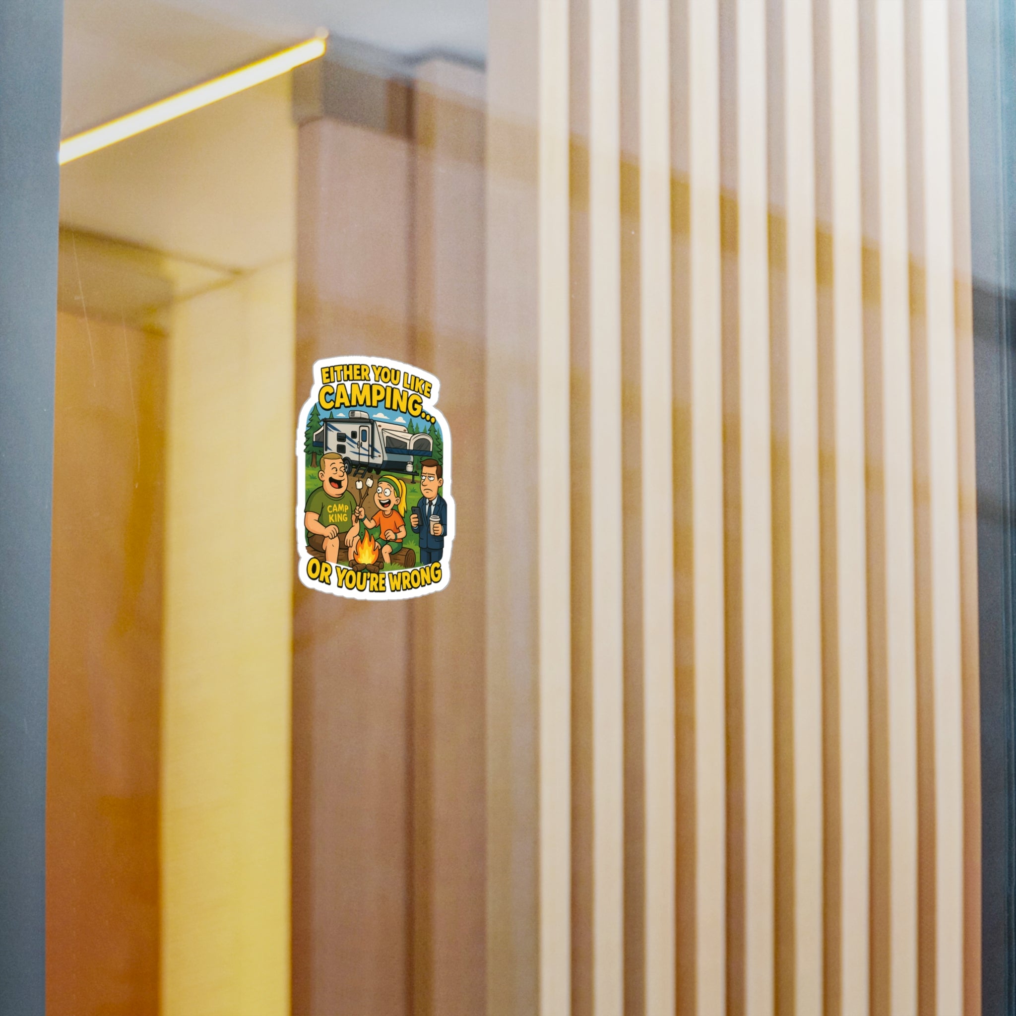 Camping Themed Kiss-Cut Vinyl Decal - 'Either You Like Camping... Or You’re Wrong'