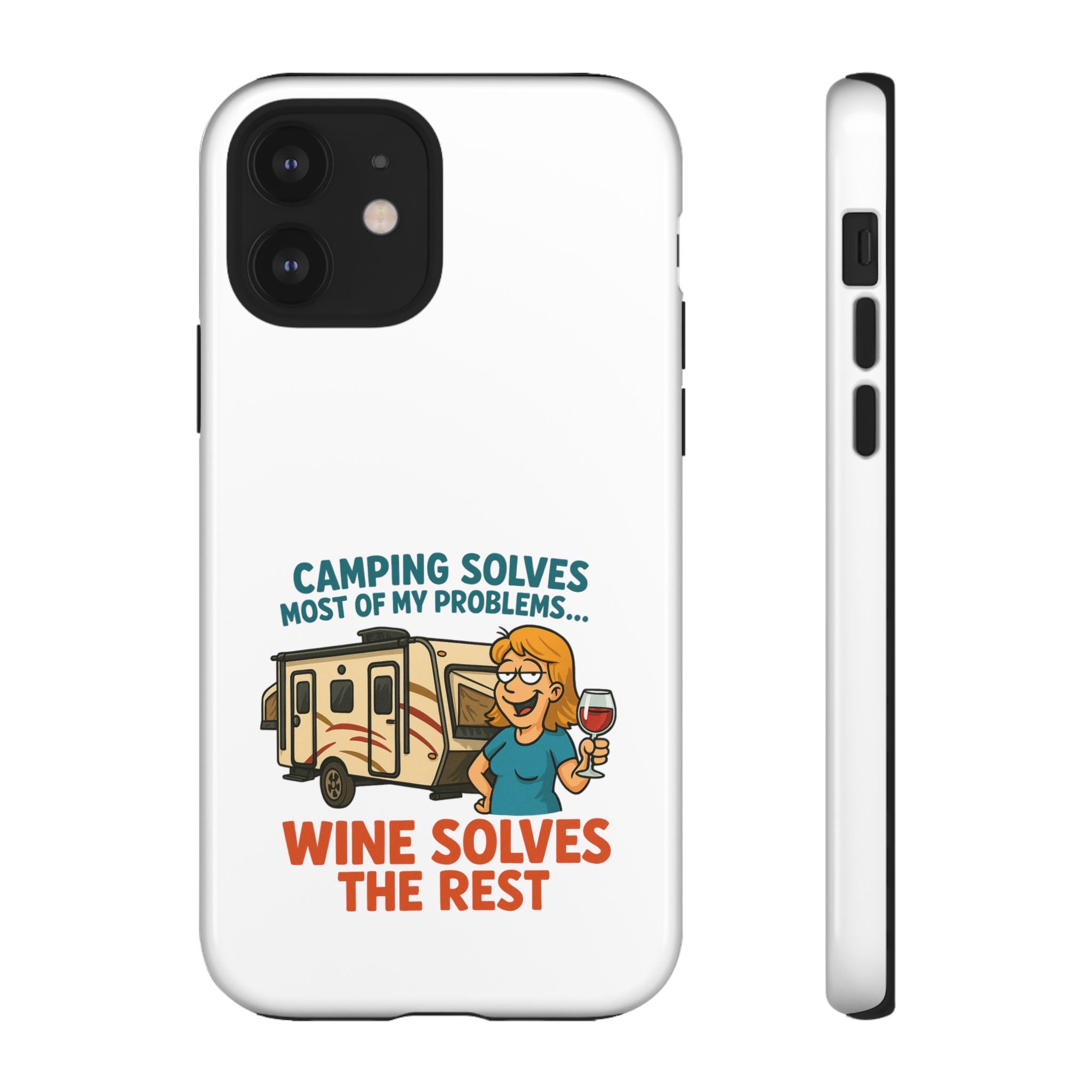 Tough Cases - Camping solves most of my problems...Wine solves the rest