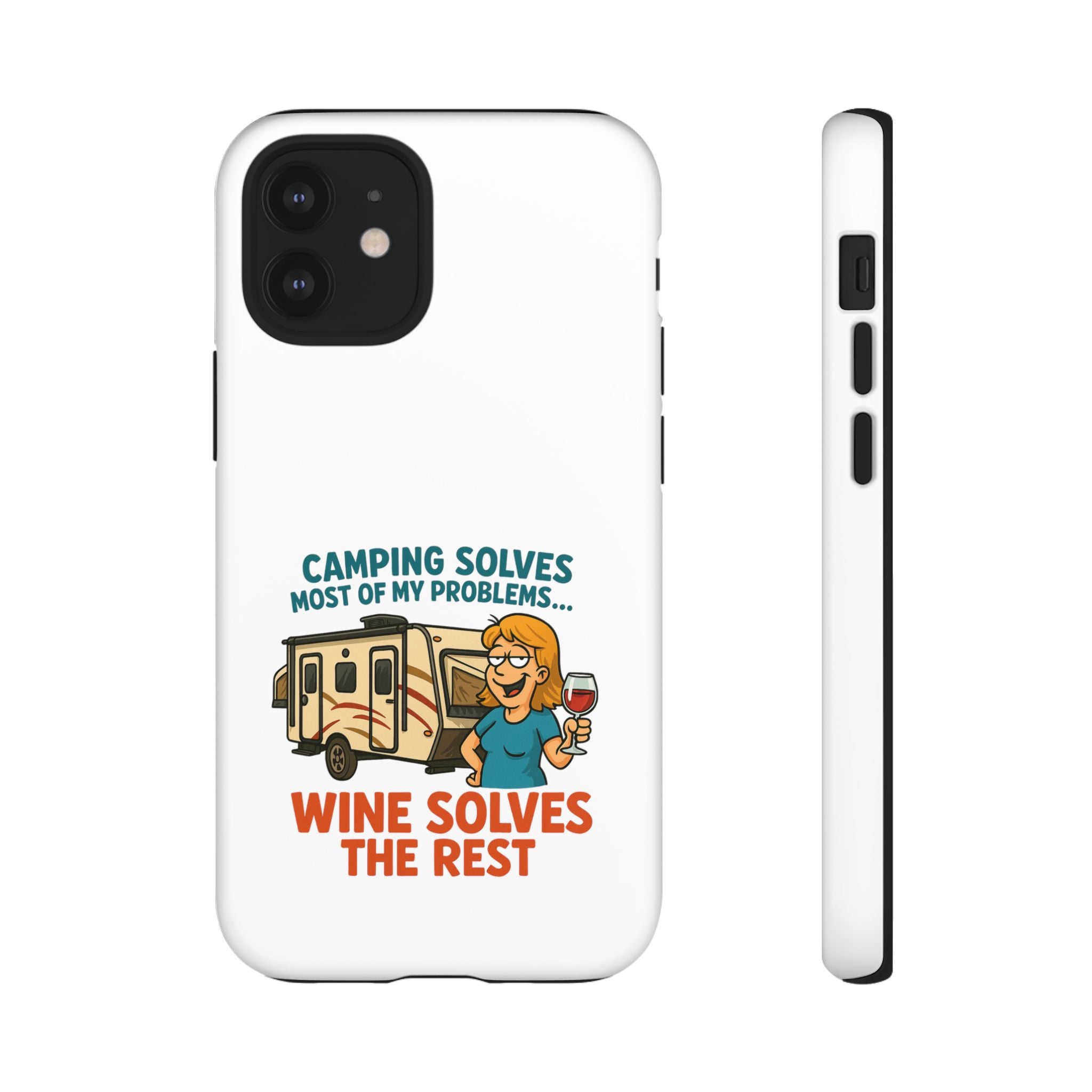 Tough Cases - Camping solves most of my problems...Wine solves the rest