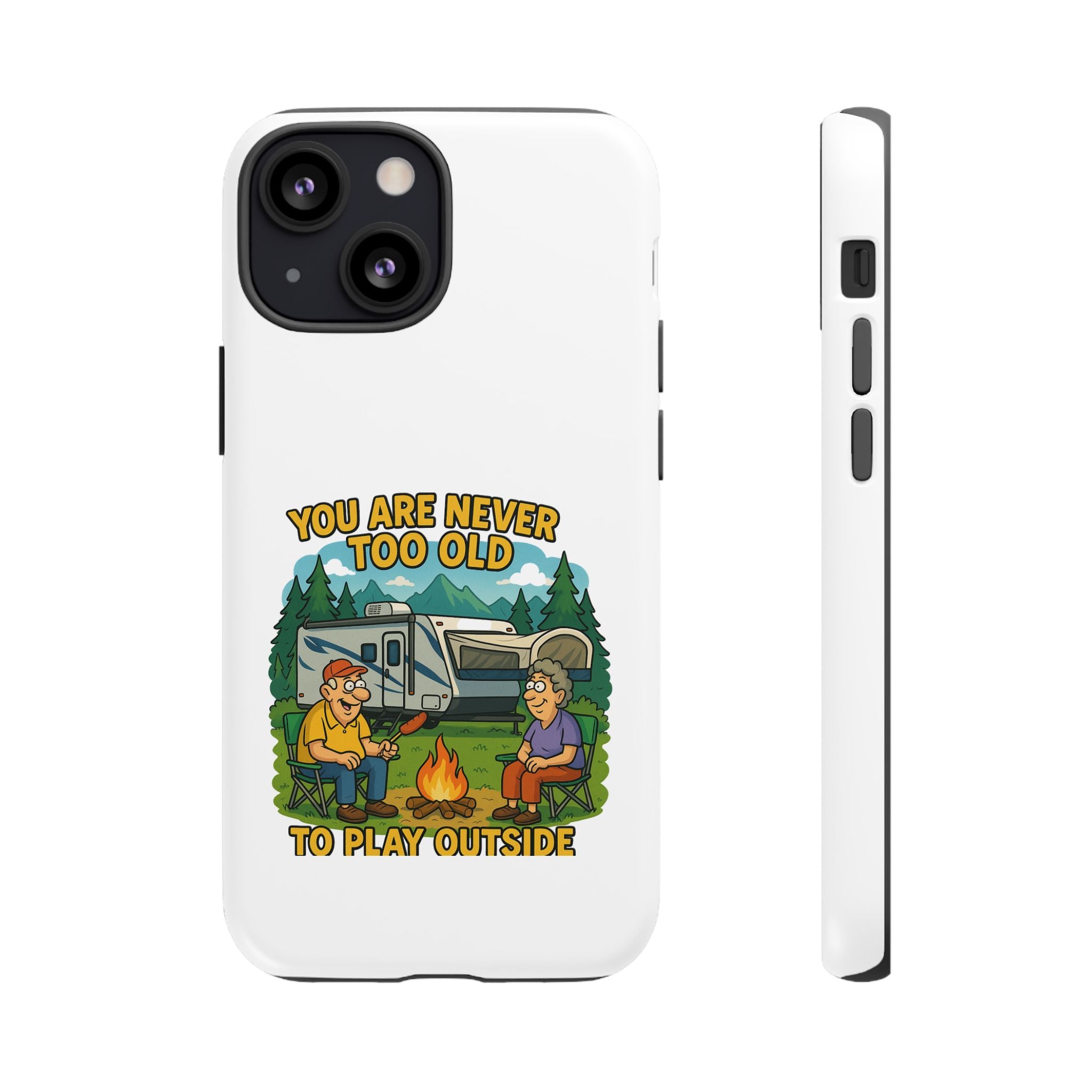 Outdoor Adventure Phone Case - 'You Are Never Too Old to Play Outside'