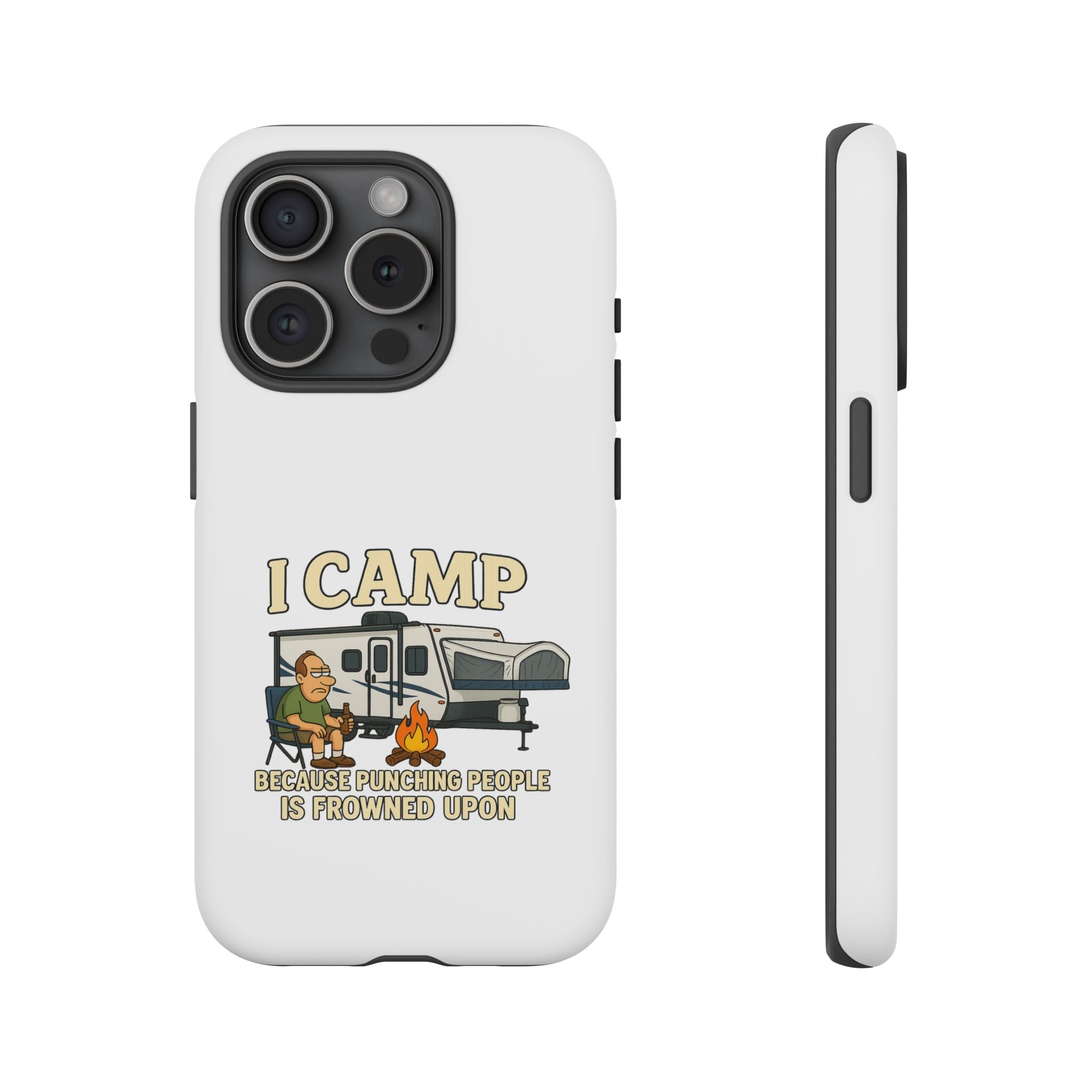 Camping Phone Case - I Camp Because Punching People is Frowned Upon