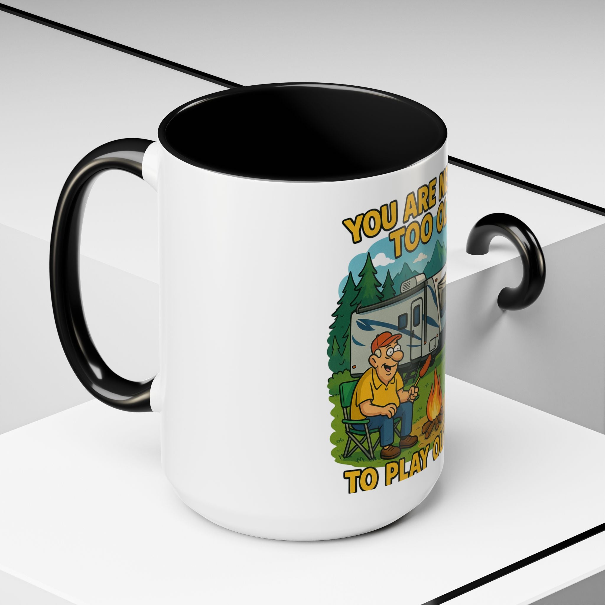Outdoor Adventure Coffee Mug - You Are Never Too Old to Play Outside
