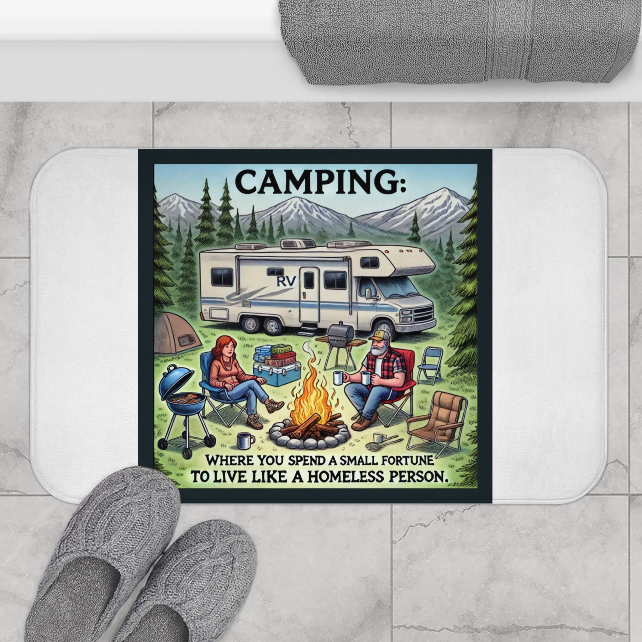 Bath Mat - Camping: Where you spend a small fortune to live like a homeless person