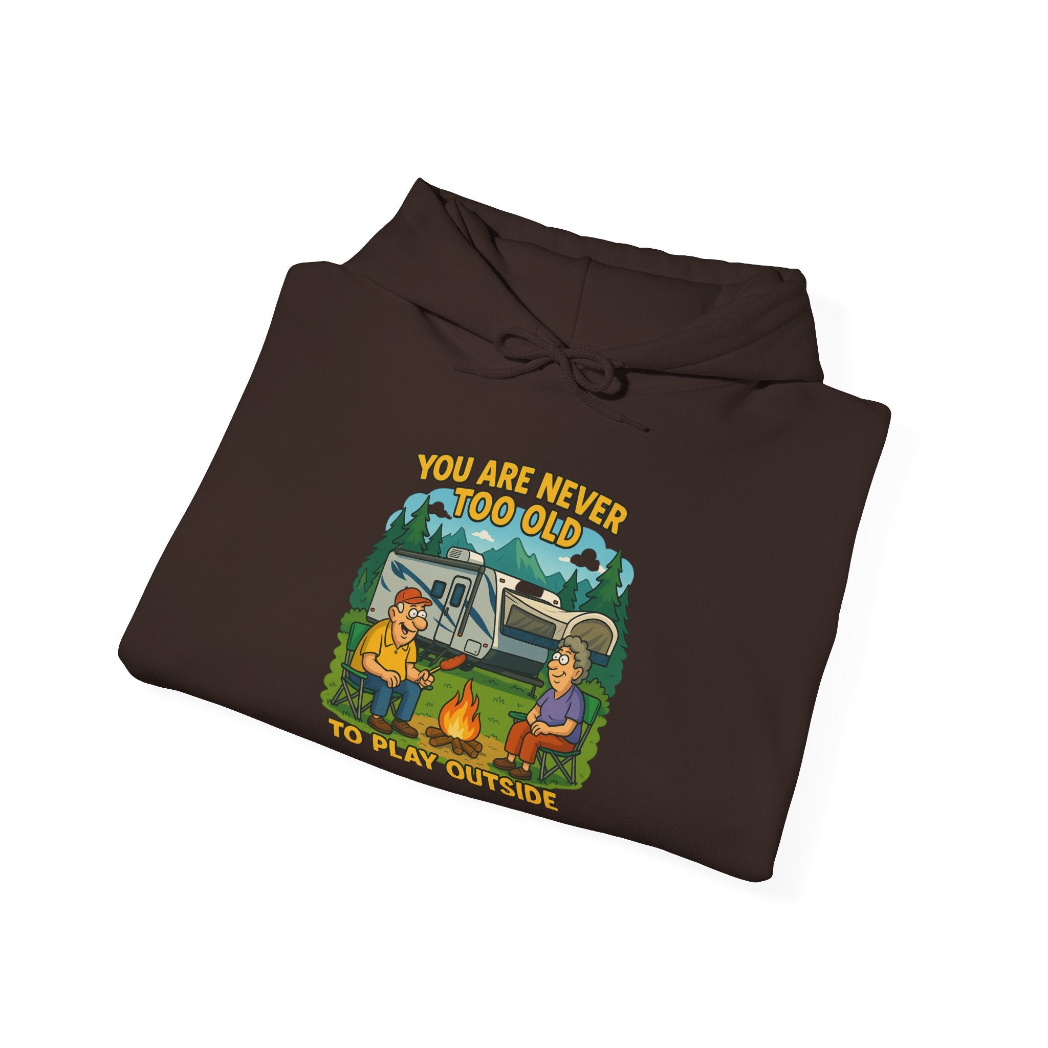 Campfire Adventure Hoodie - 'You Are Never Too Old to Play' Sweatshirt