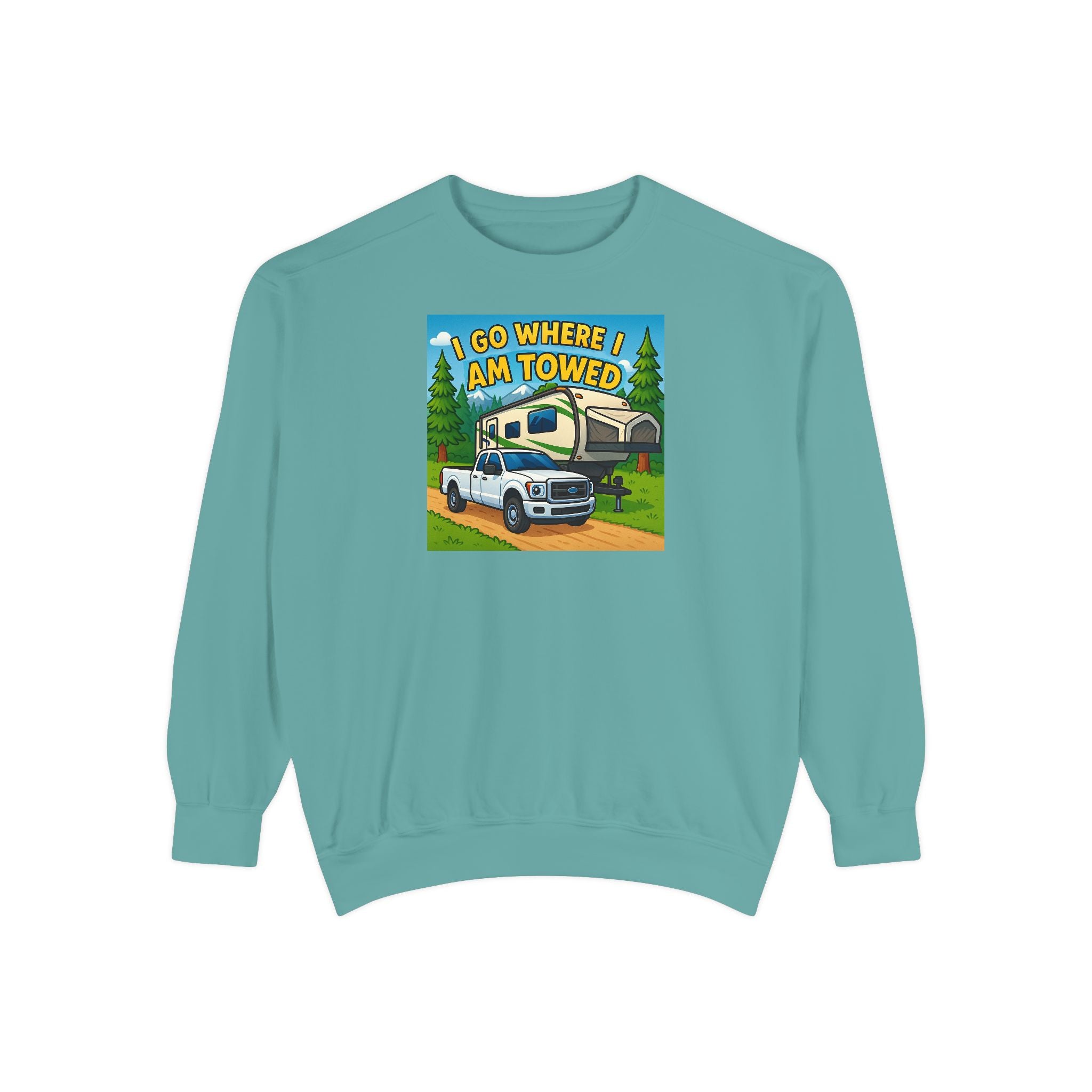 Unisex Garment-Dyed Sweatshirt - I go where I am towed