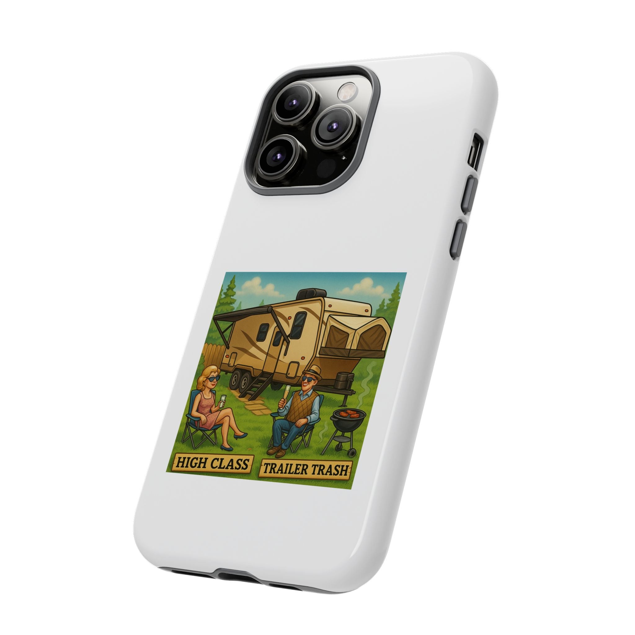 High Class Trailer Trash Phone Case