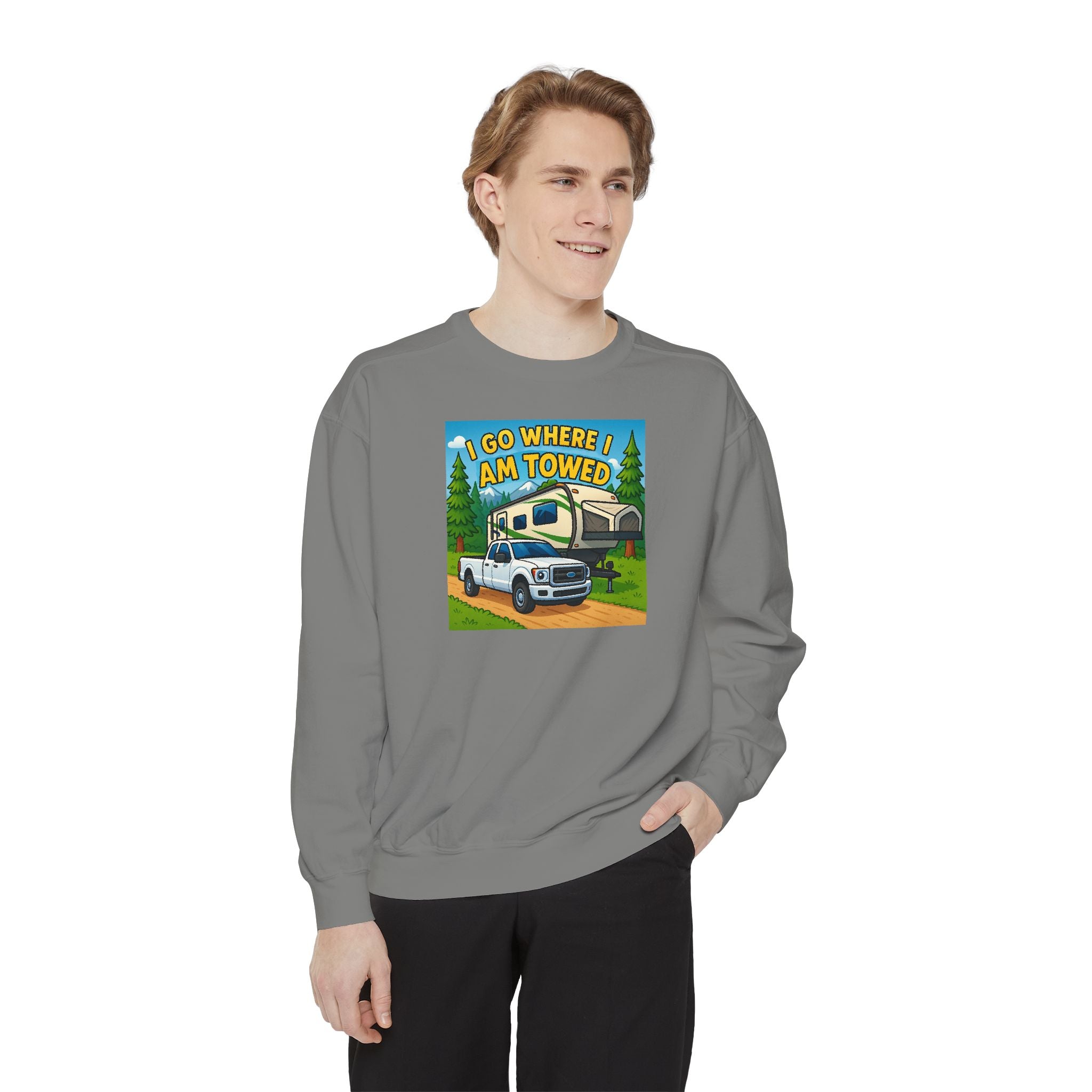 Unisex Garment-Dyed Sweatshirt - I go where I am towed