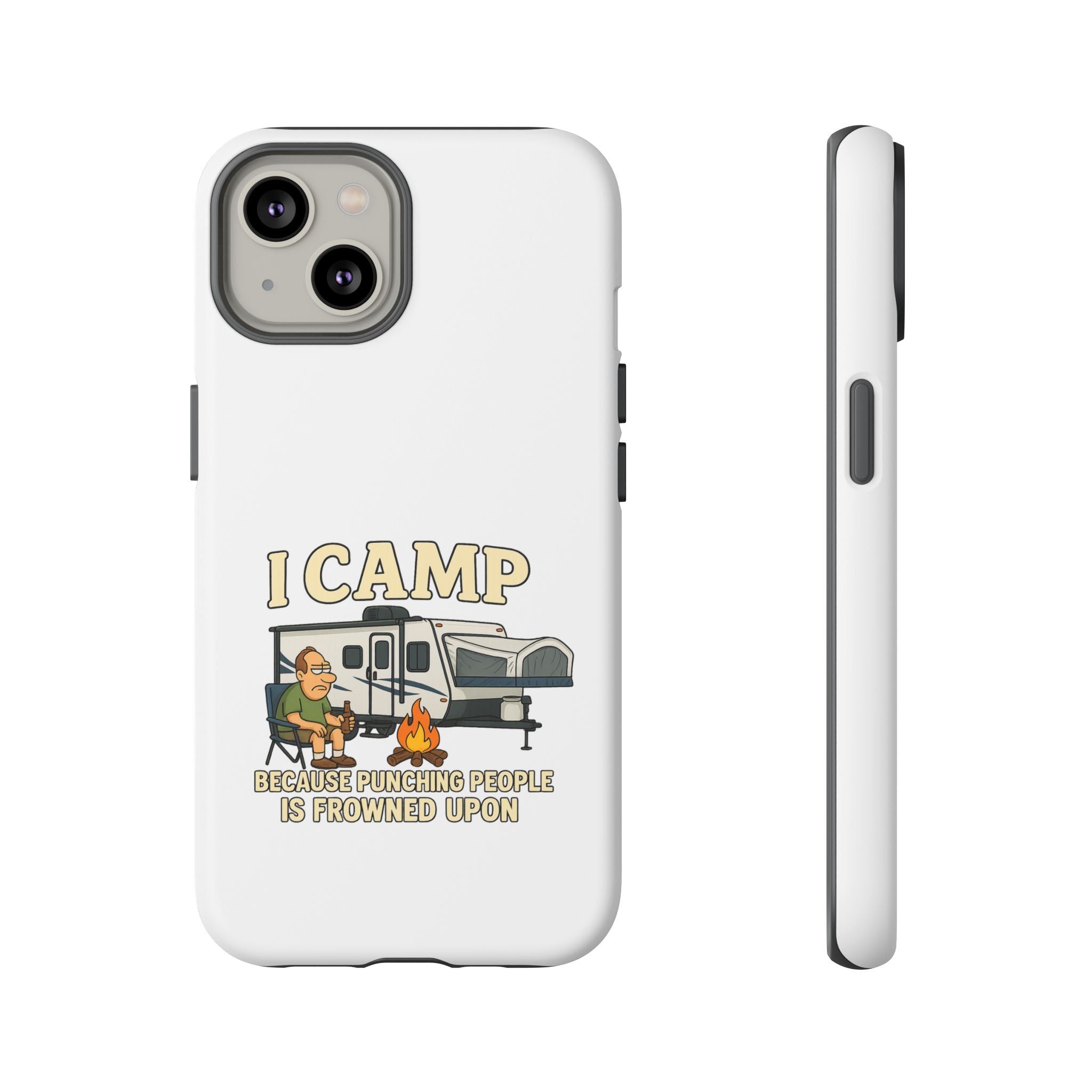 Camping Phone Case - I Camp Because Punching People is Frowned Upon