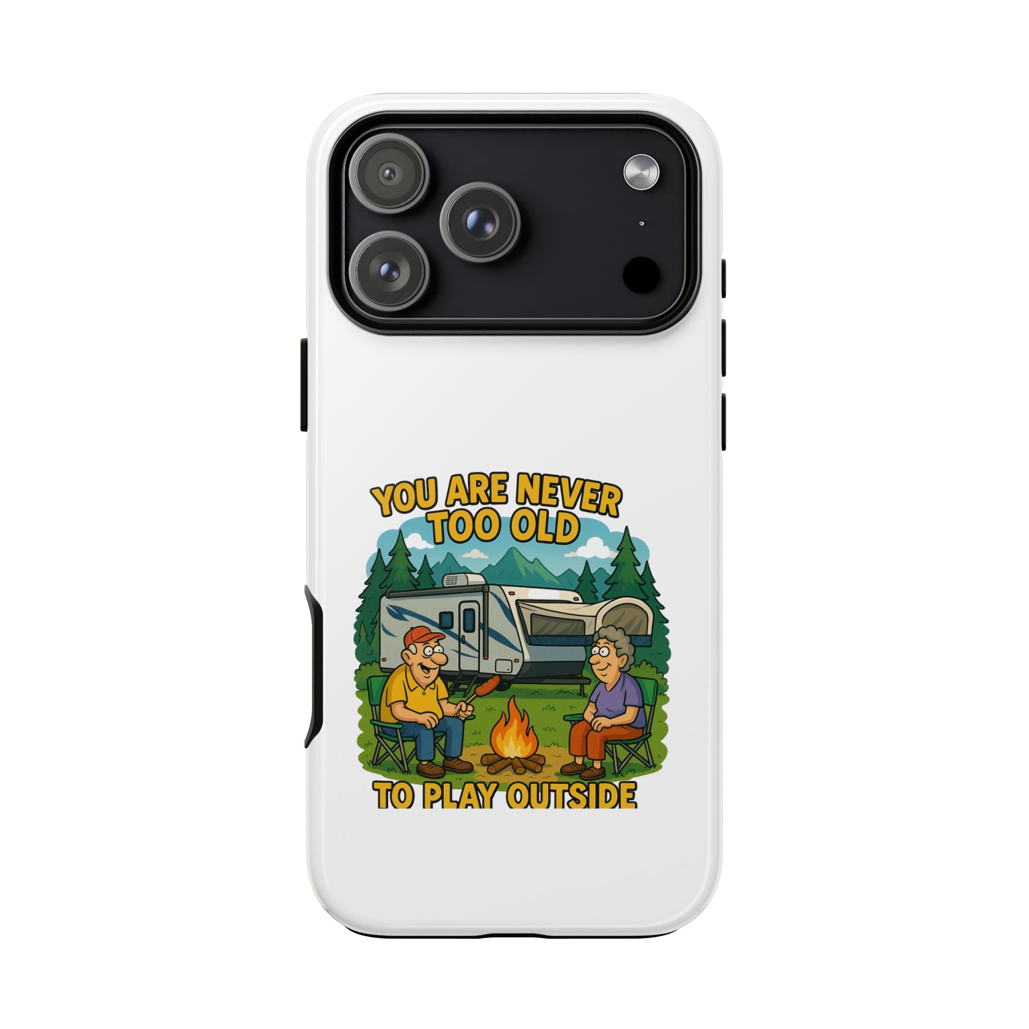 Outdoor Adventure Phone Case - 'You Are Never Too Old to Play Outside'