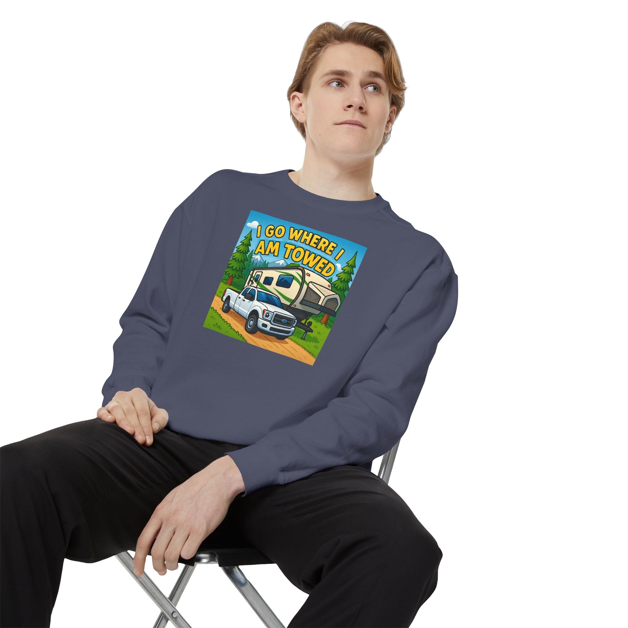 Unisex Garment-Dyed Sweatshirt - I go where I am towed