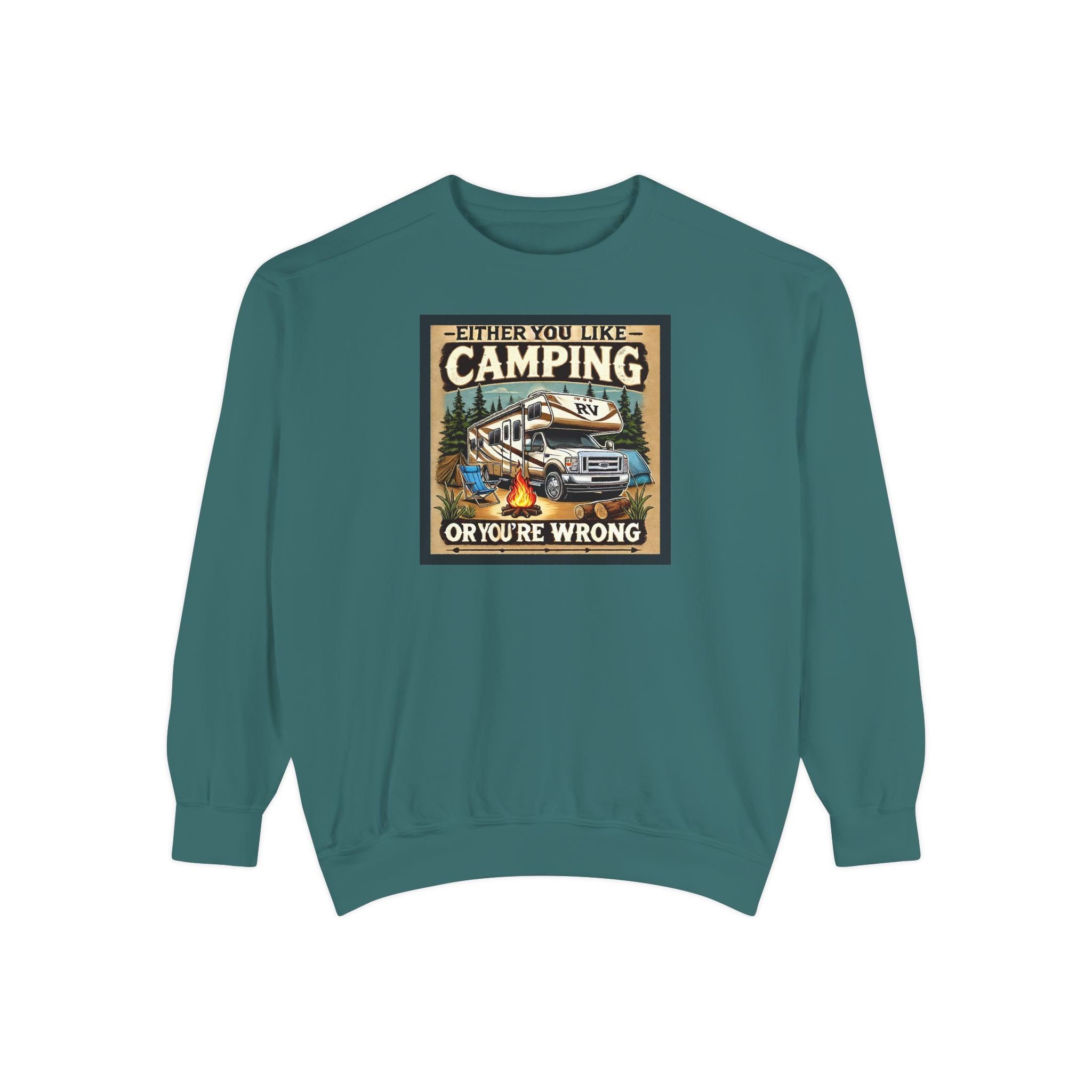 Camping Enthusiast Sweatshirt - Either you like camping…or you're Wrong