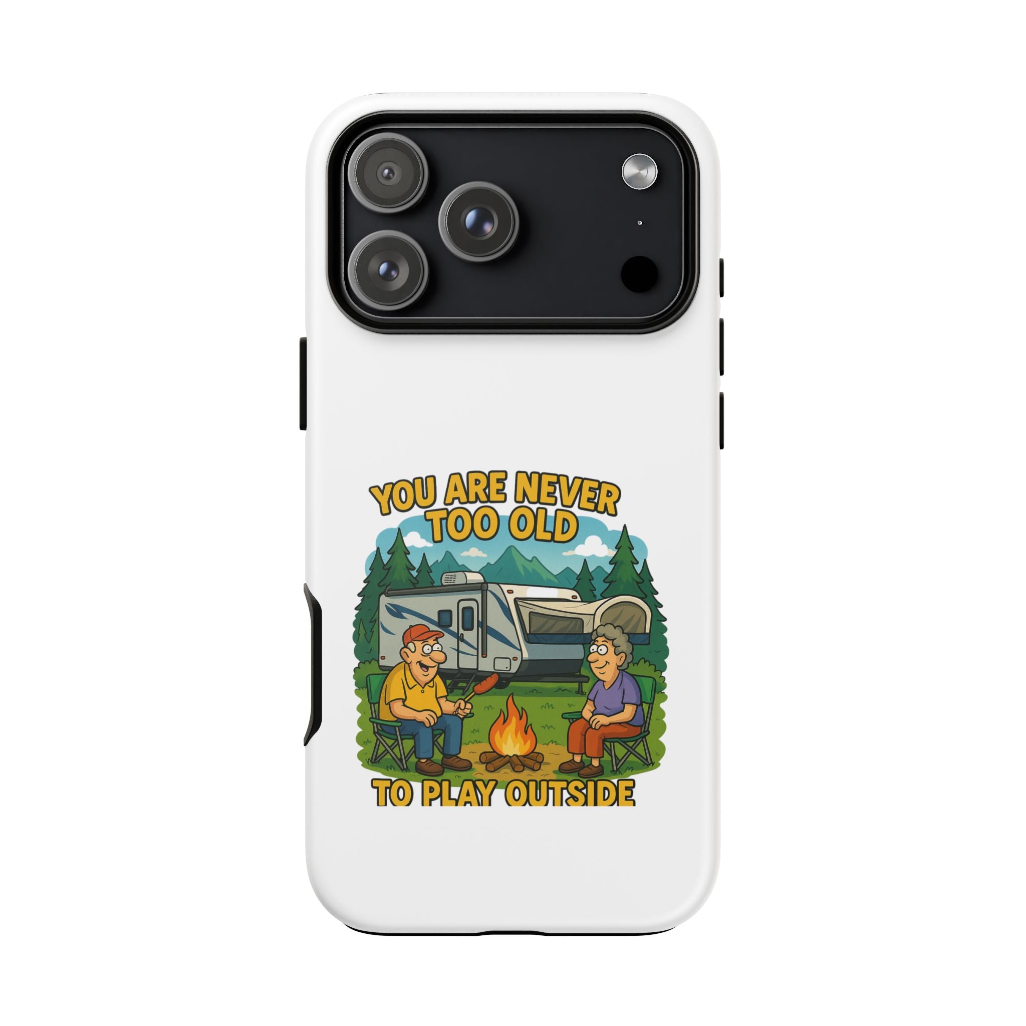Outdoor Adventure Phone Case - 'You Are Never Too Old to Play Outside'