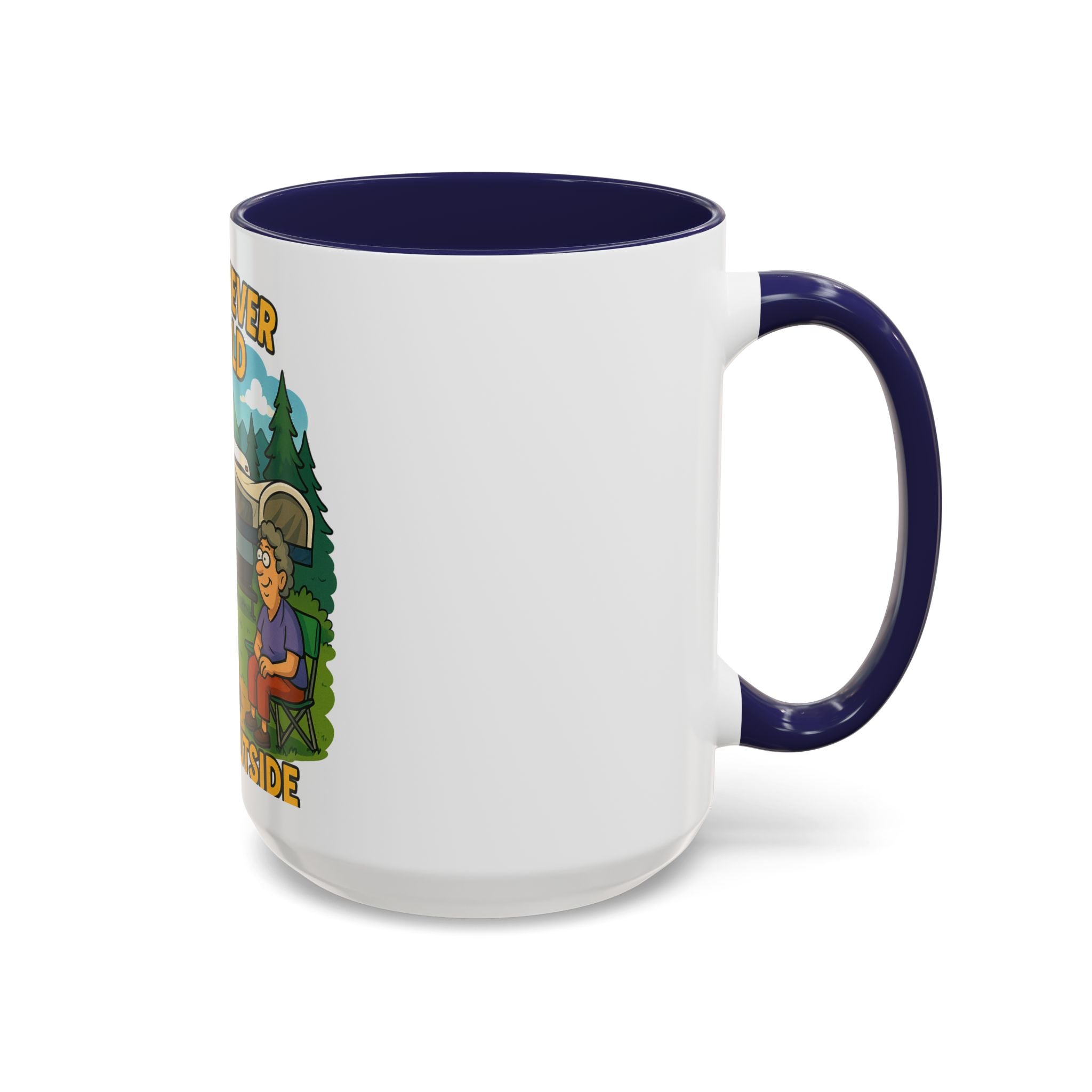 Outdoor Adventure Coffee Mug - You Are Never Too Old to Play Outside