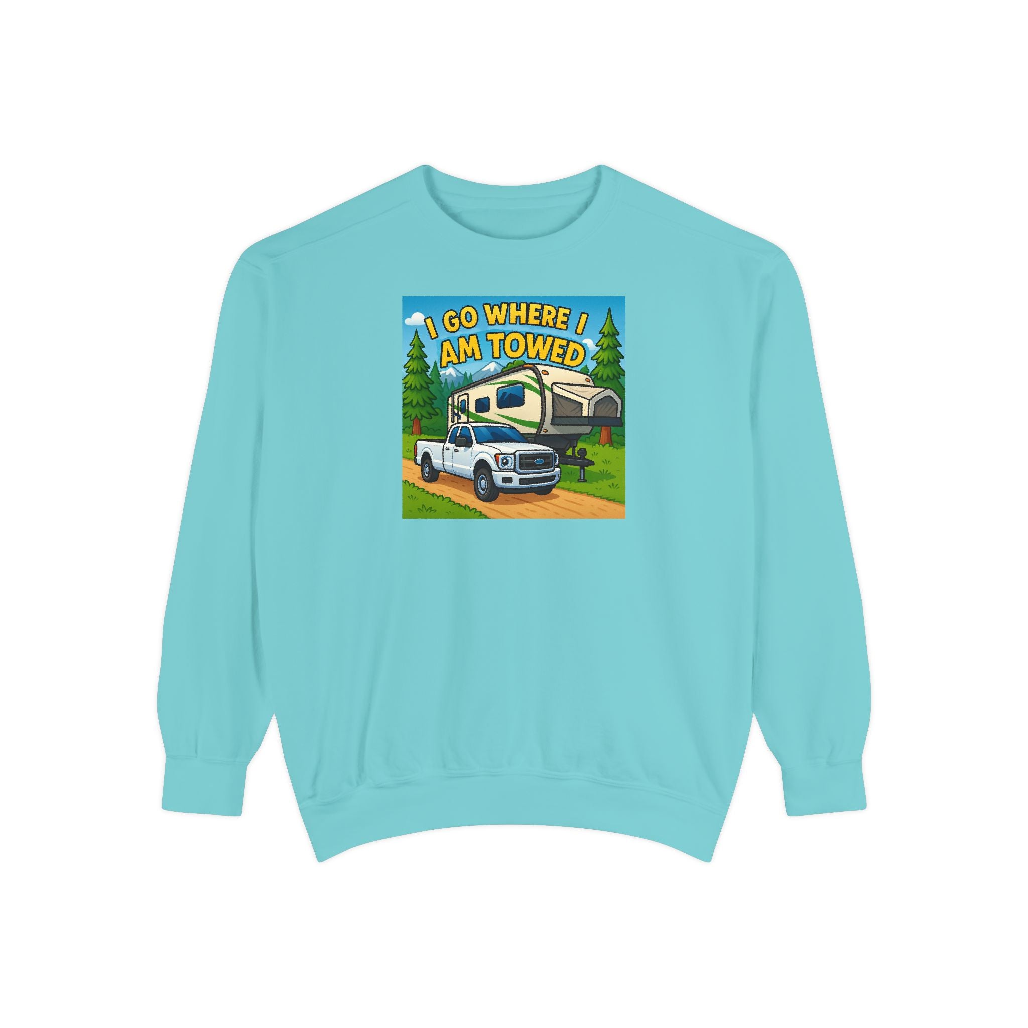 Unisex Garment-Dyed Sweatshirt - I go where I am towed