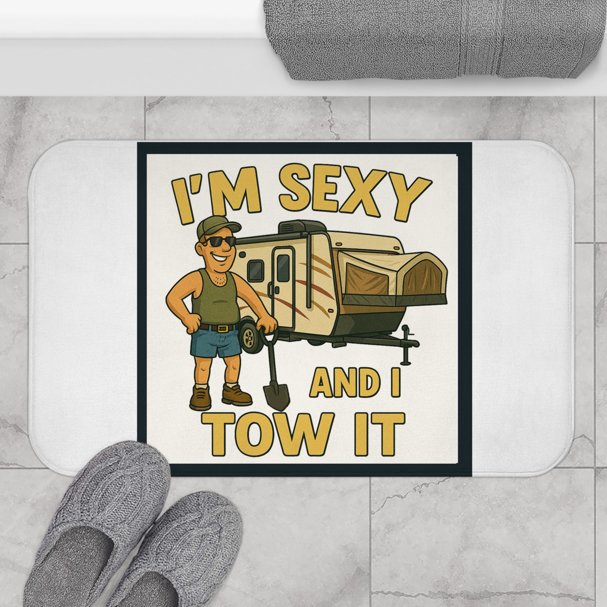 I'm Sexy and I Tow It - Hybrid Camper Bath Mat