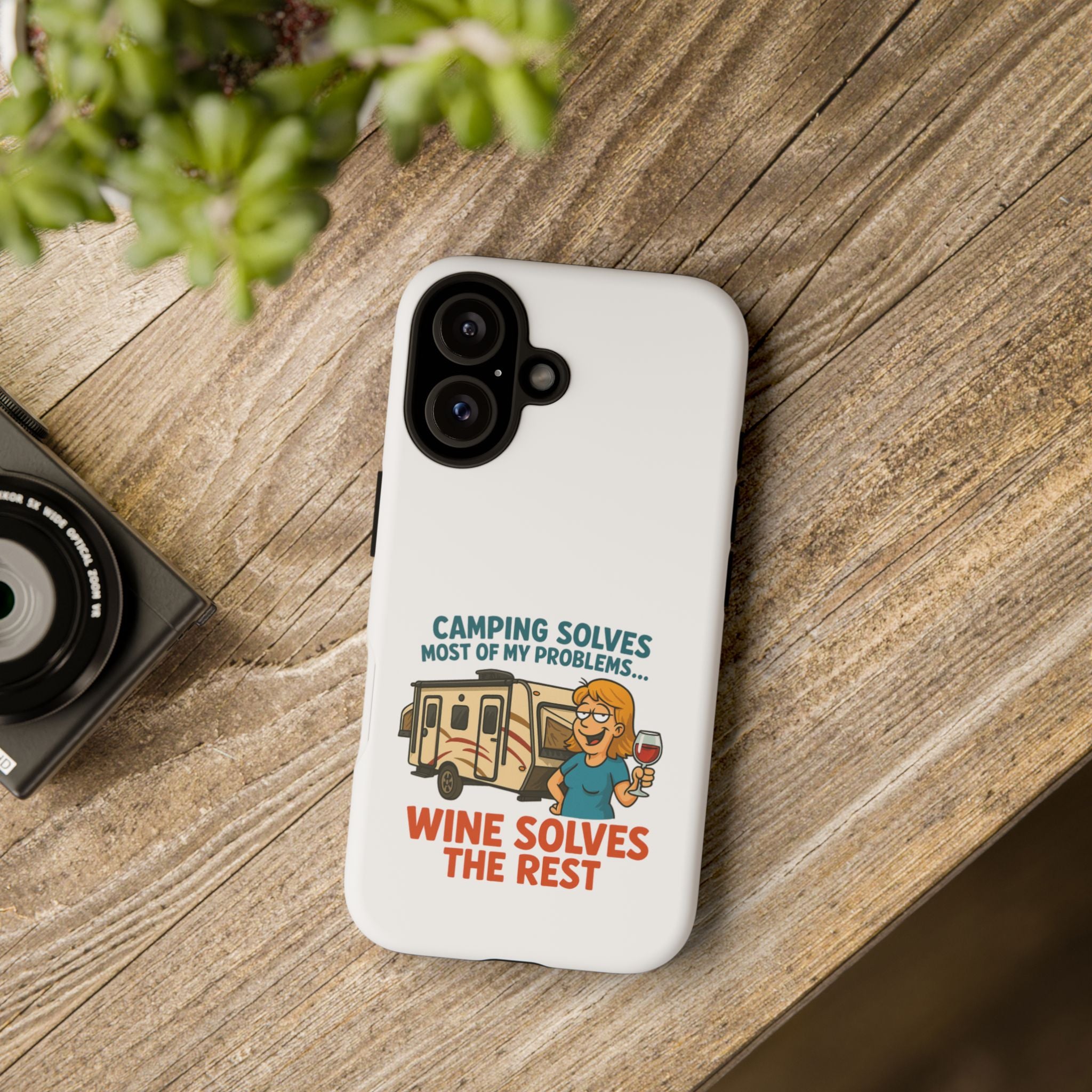 Tough Cases - Camping solves most of my problems...Wine solves the rest