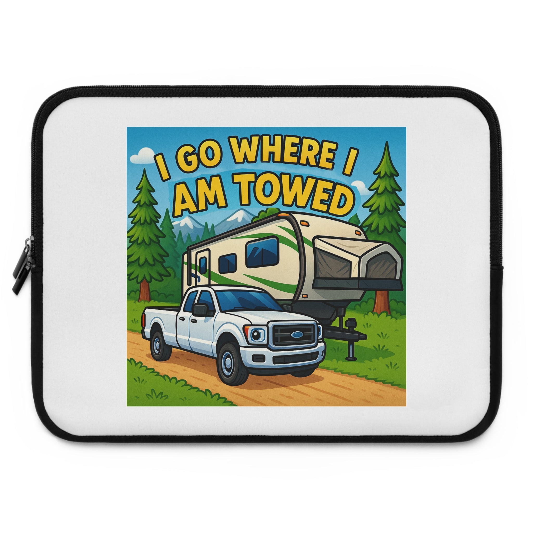 Fun RV-Themed Laptop Sleeve, Perfect for Travelers, Gift for Adventurers, Unique Camping Accessory, Go Where I Am Towed