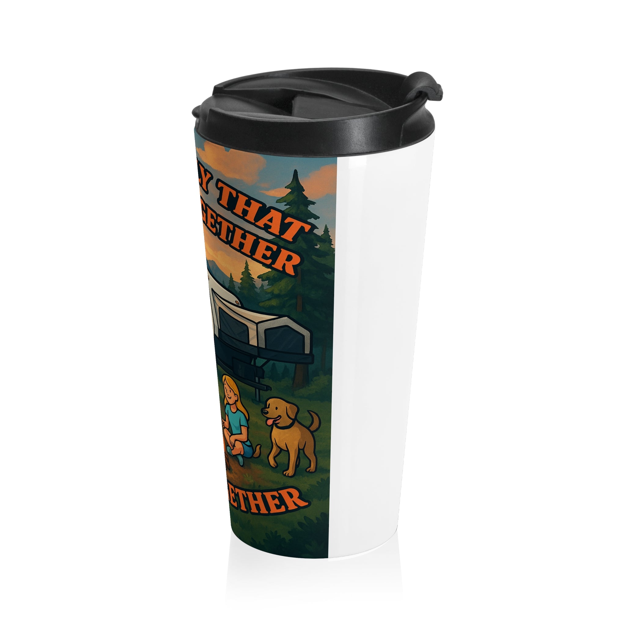 Family Camping Travel Mug - Stay Together, Adventure Awaits, Coffee Cup, Travel Tumbler, Outdoors Gifts