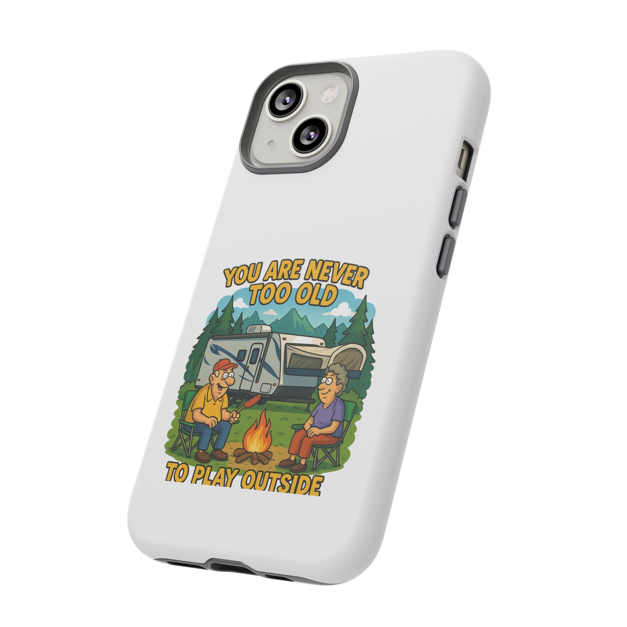 Outdoor Adventure Phone Case - 'You Are Never Too Old to Play Outside'