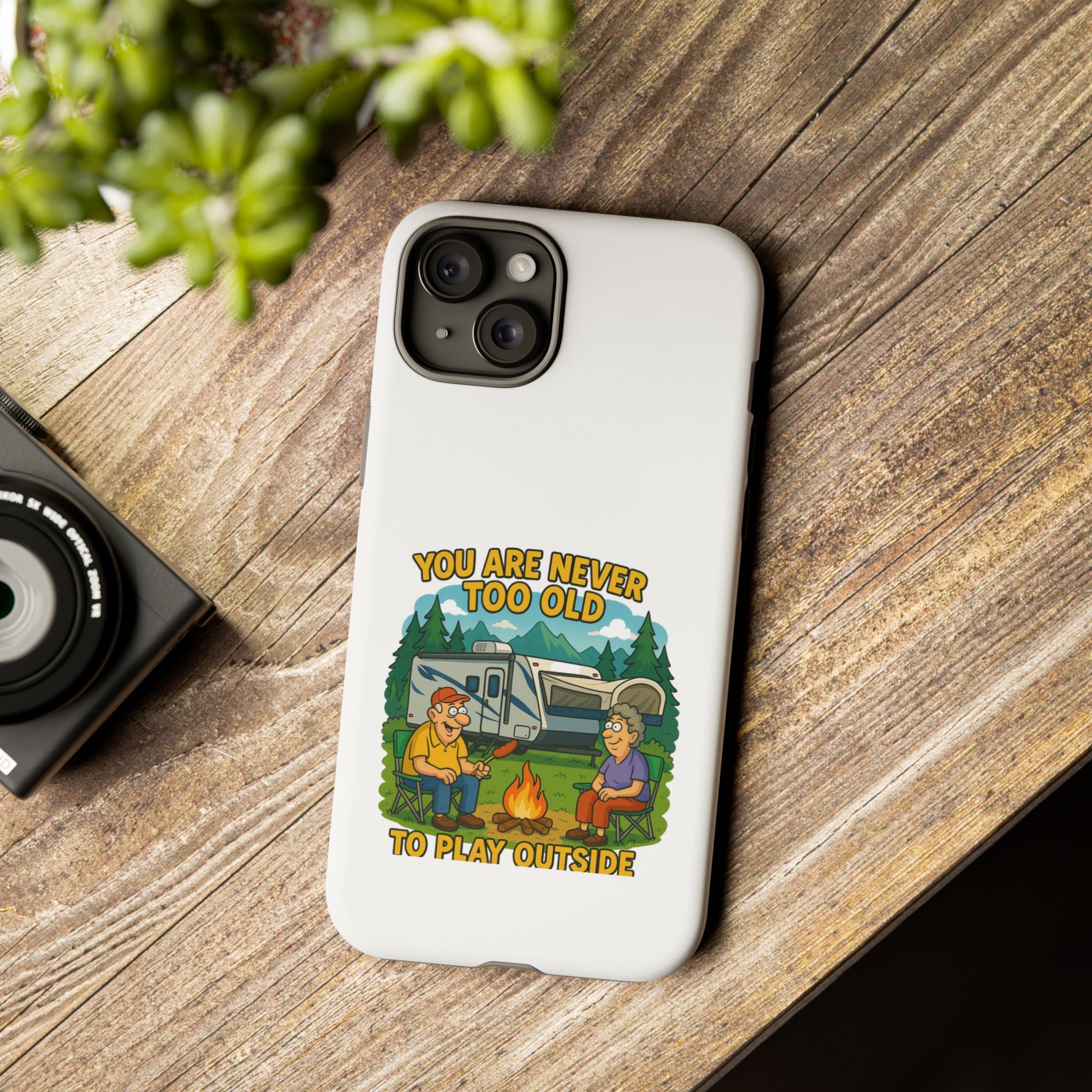 Outdoor Adventure Phone Case - 'You Are Never Too Old to Play Outside'