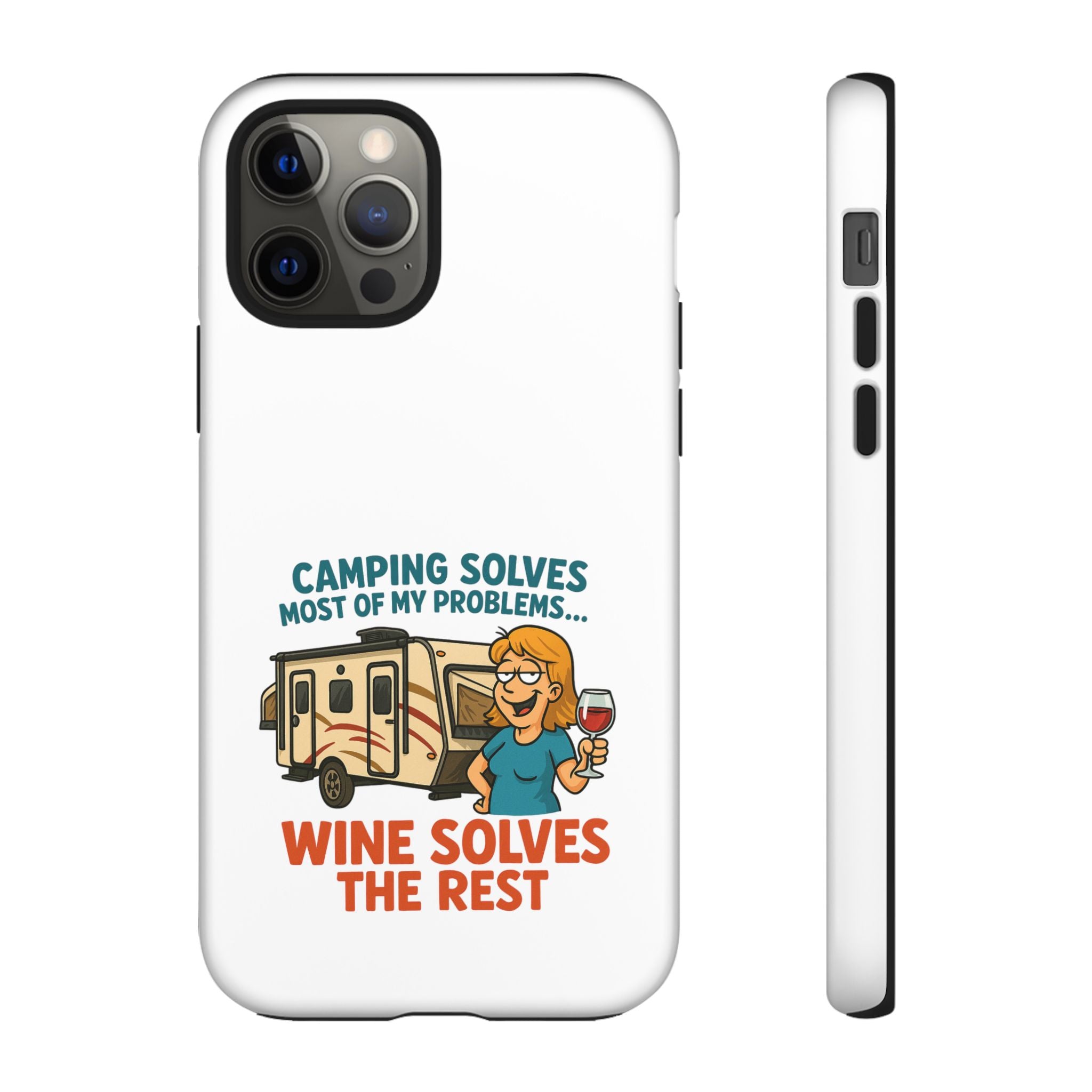 Tough Cases - Camping solves most of my problems...Wine solves the rest