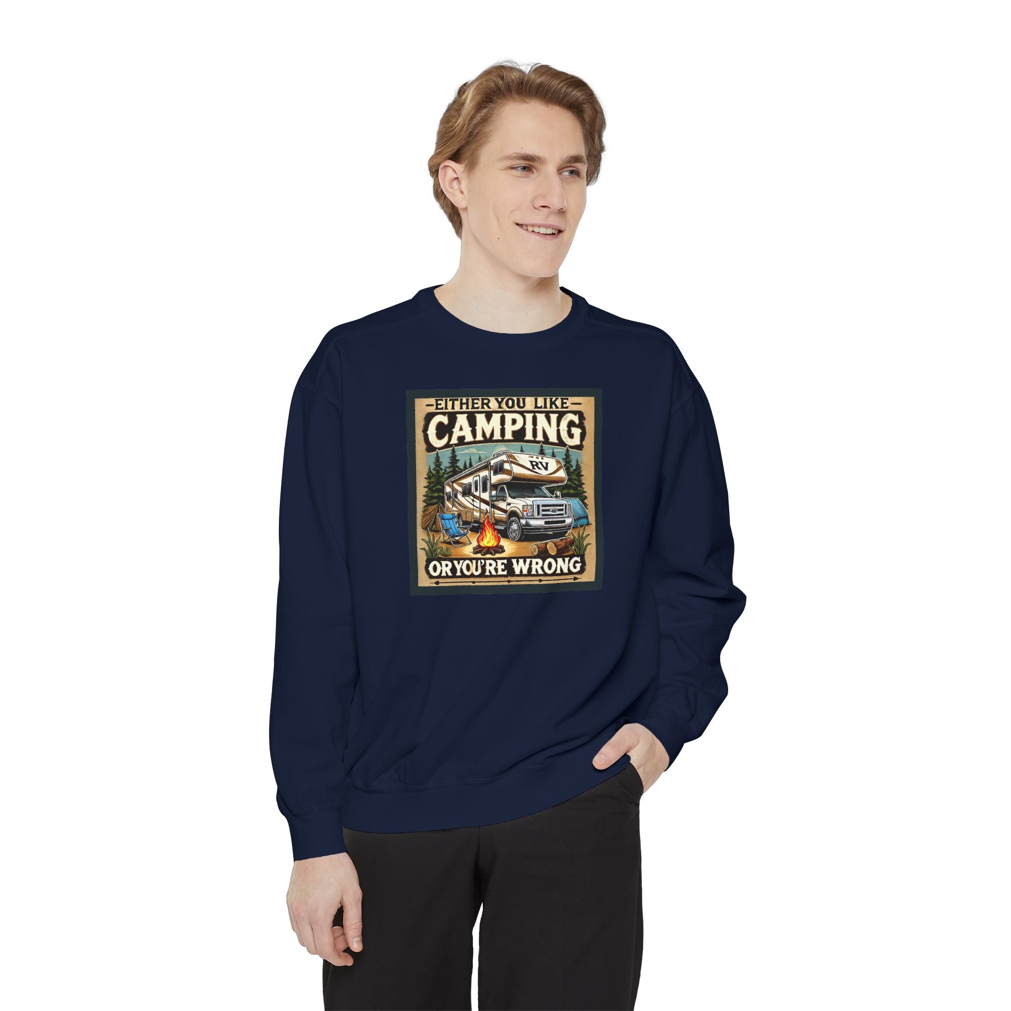 Camping Enthusiast Sweatshirt - Either you like camping…or you're Wrong