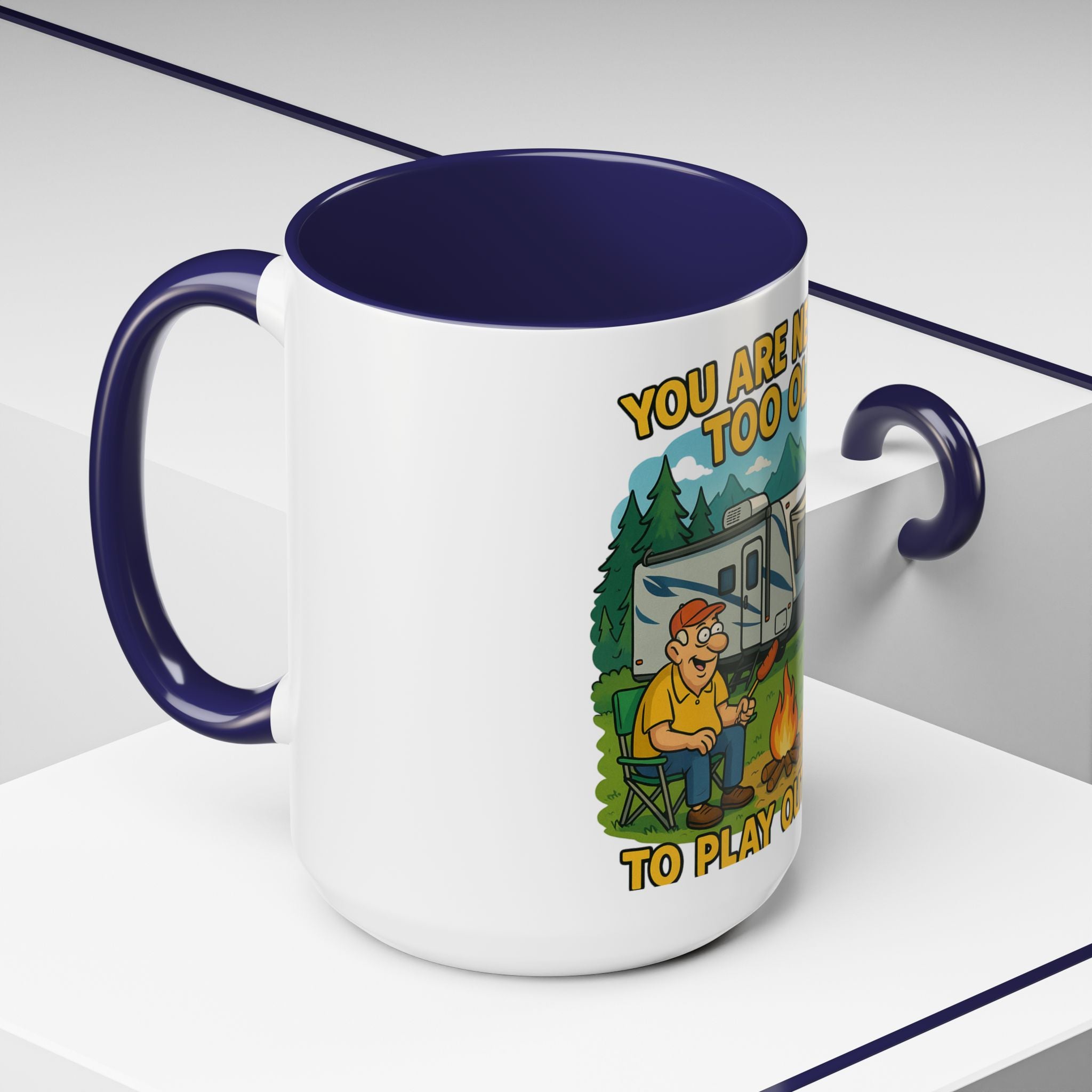 Outdoor Adventure Coffee Mug - You Are Never Too Old to Play Outside