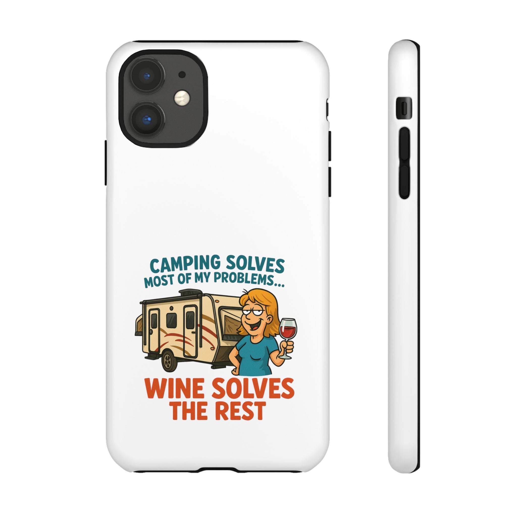 Tough Cases - Camping solves most of my problems...Wine solves the rest