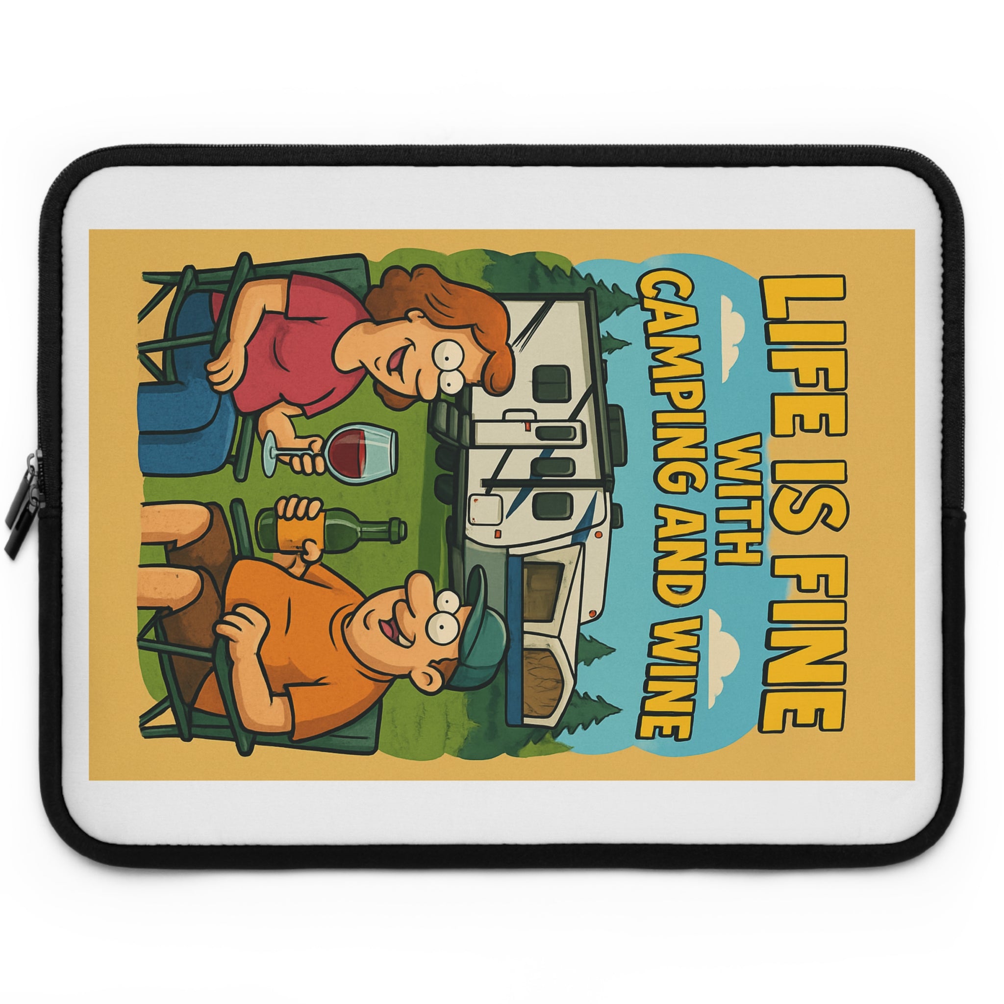 Camping-Themed Laptop Sleeve, Life is Fine with Camping and Wine, Travel Accessory, Gift for Campers, Eco-Friendly Tech Case
