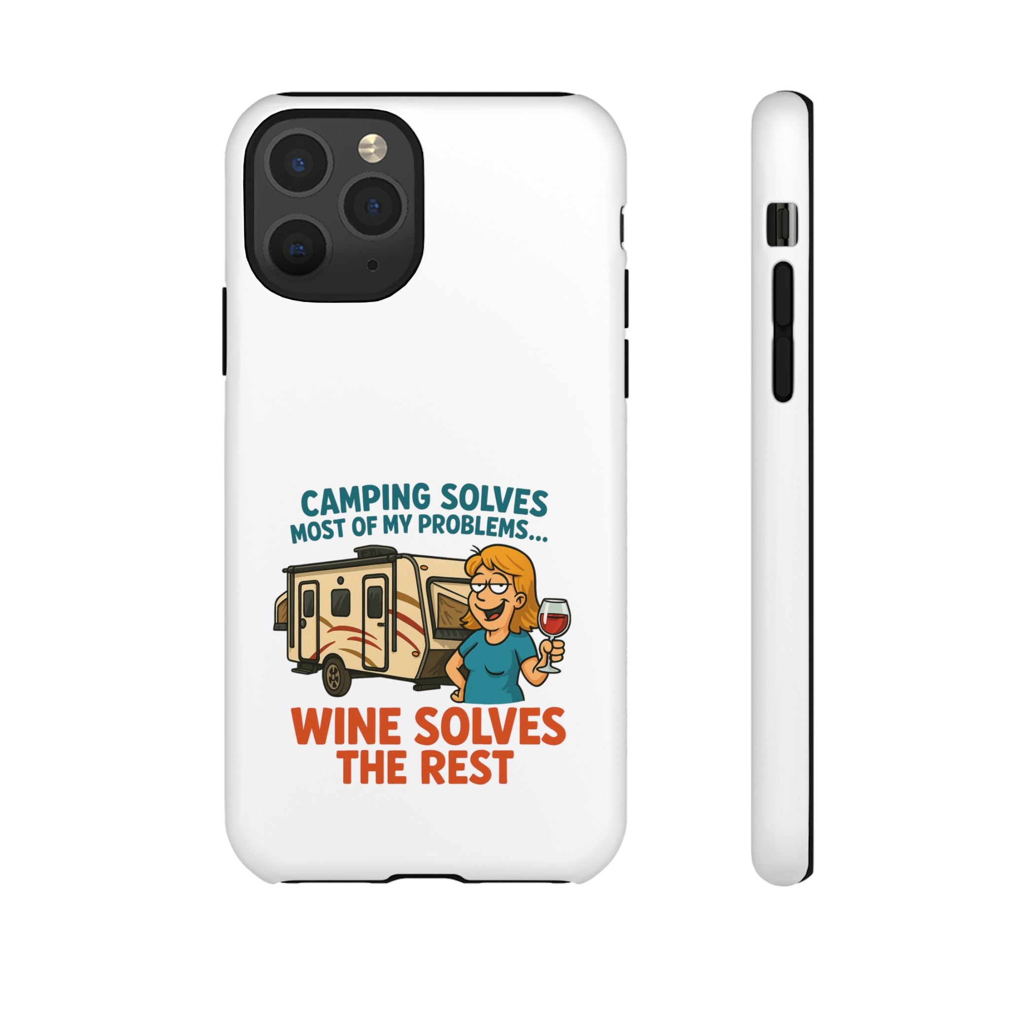 Tough Cases - Camping solves most of my problems...Wine solves the rest