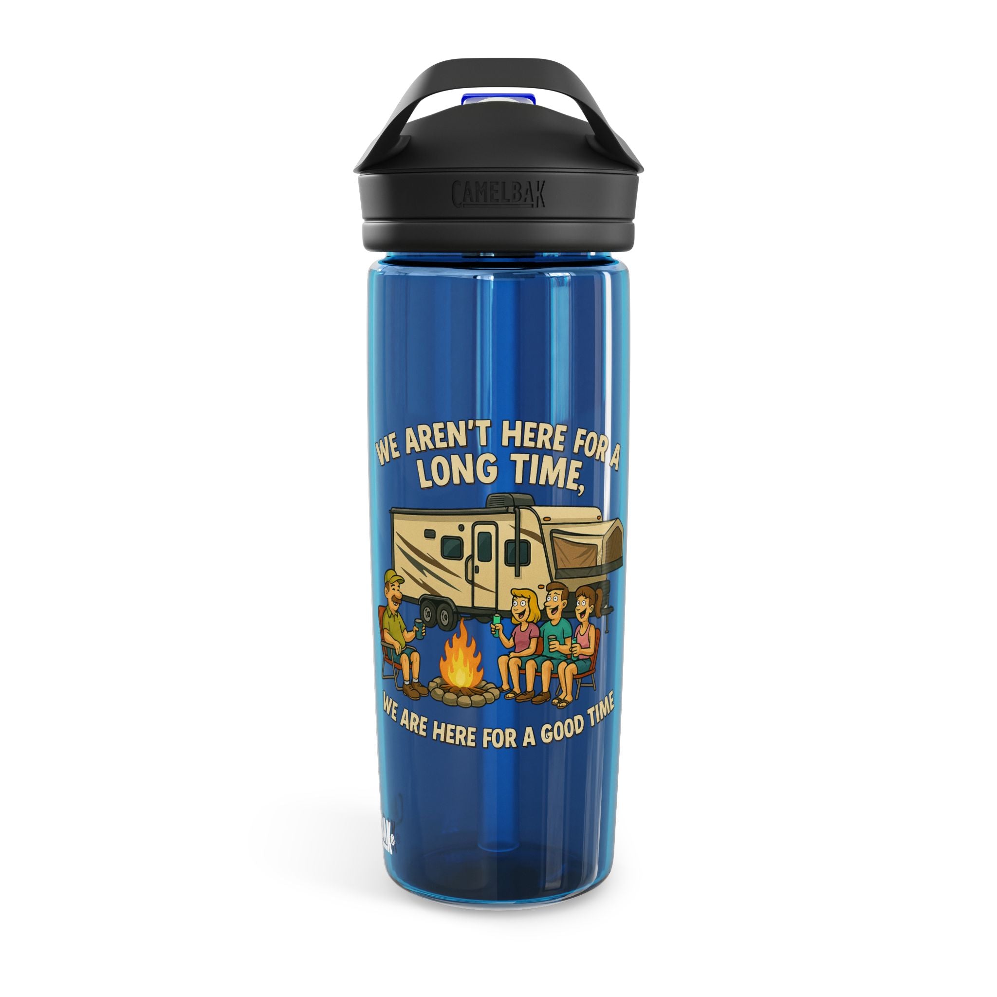 Camping Adventure Water Bottle - We Aren't Here for a Long Time