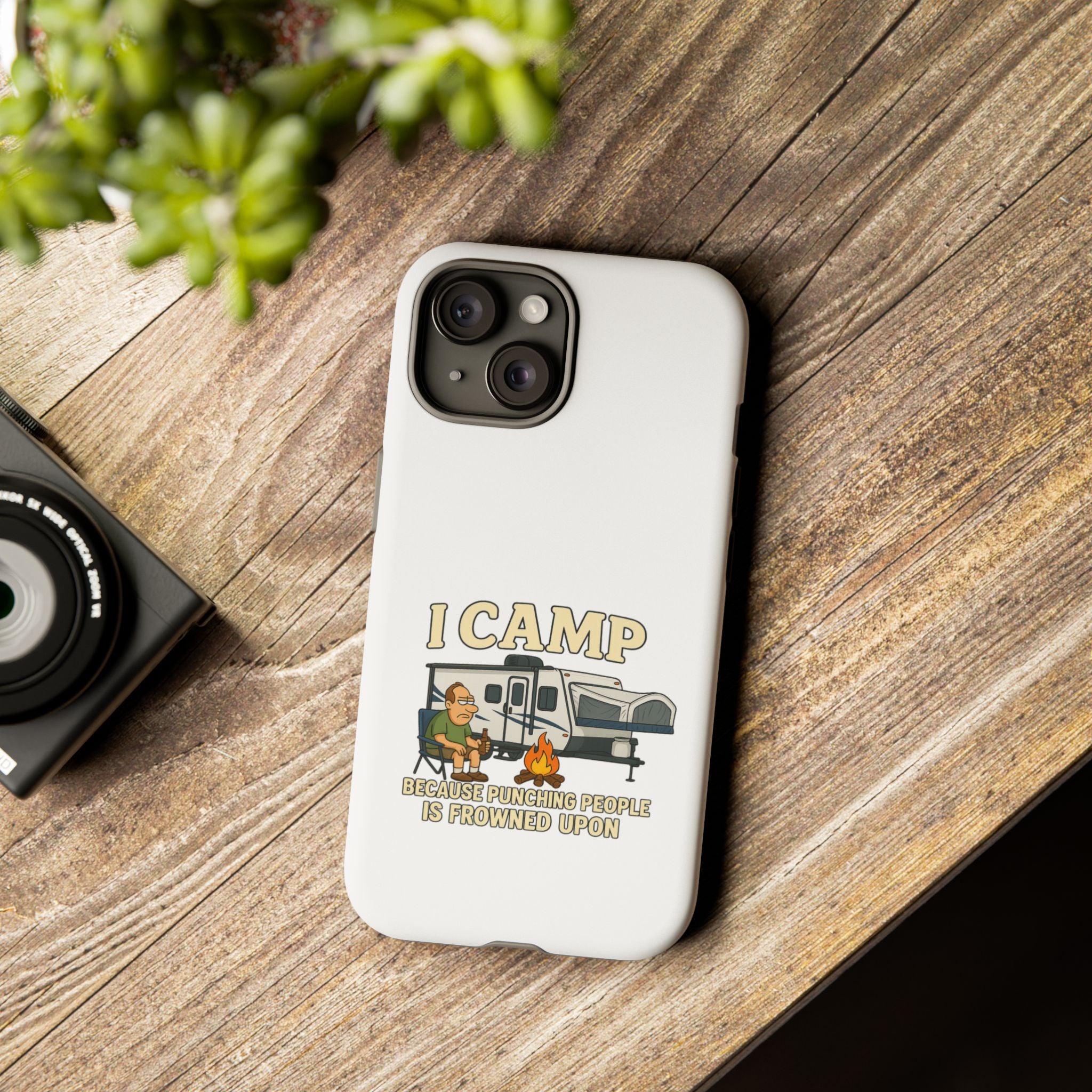 Camping Phone Case - I Camp Because Punching People is Frowned Upon