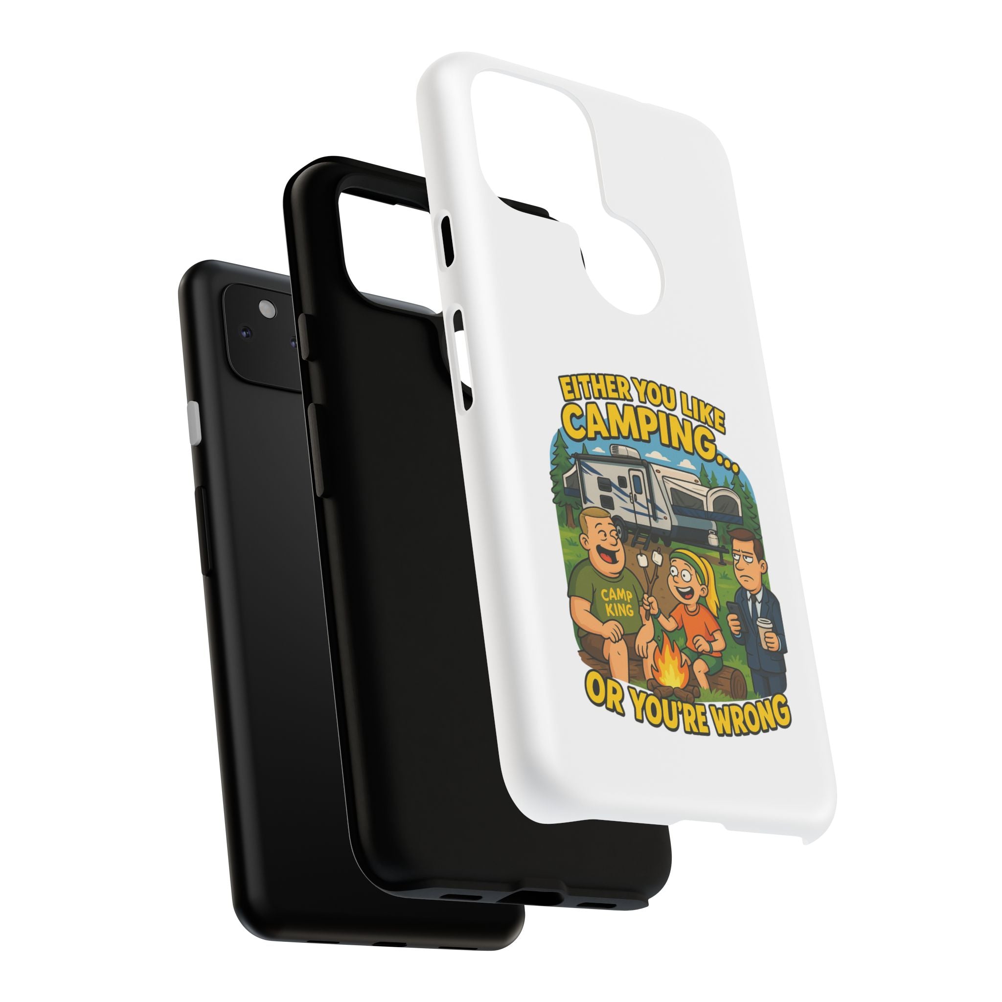 Camping Adventure Phone Case - "Either You Like Camping... Or You're Wrong"
