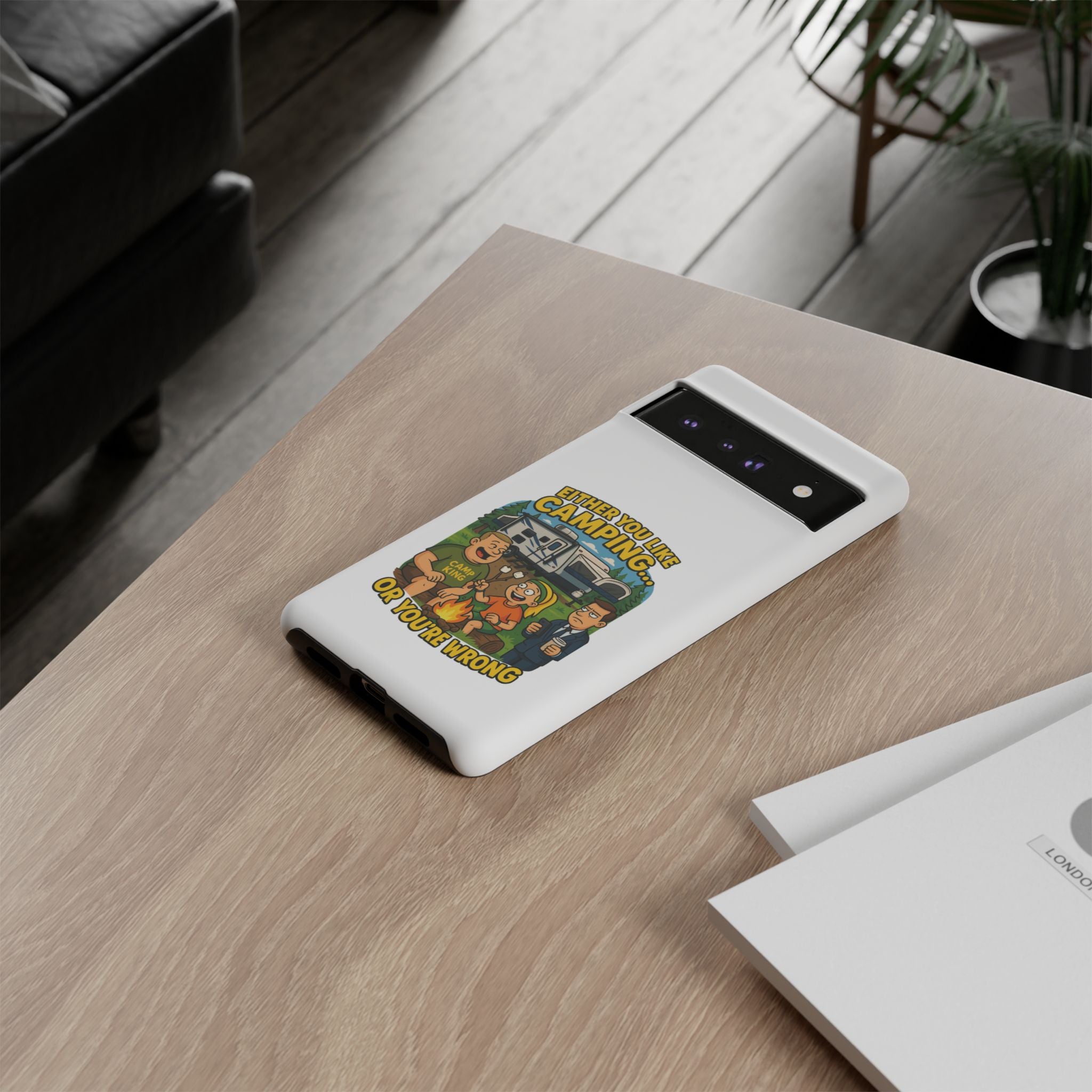 Camping Adventure Phone Case - "Either You Like Camping... Or You're Wrong"