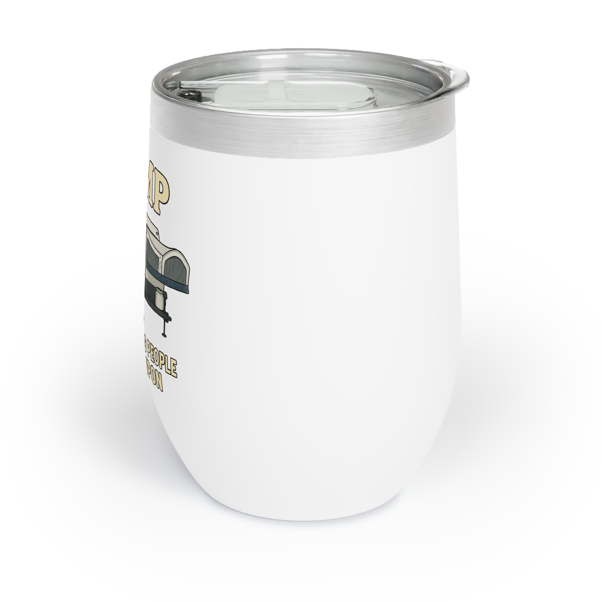 Chill Wine Tumbler - I CAMP, because punching people is frowned upon