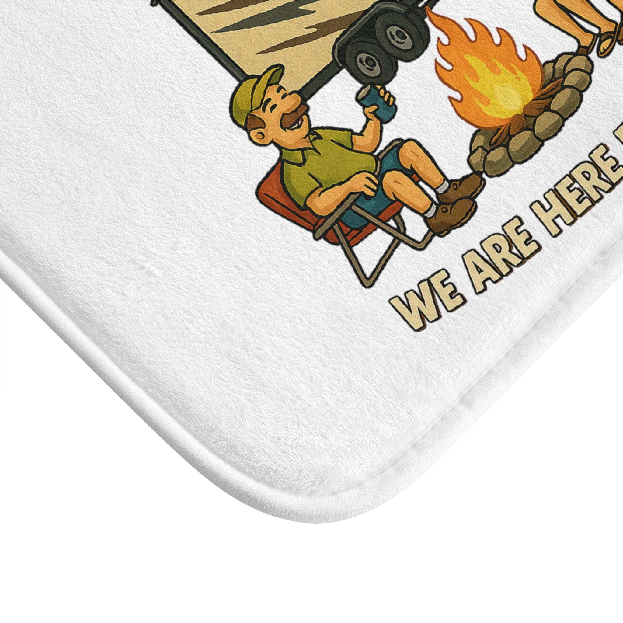 Camping Vibes Bath Mat - "We Aren't Here For A Long Time, We Are Here For A Good Time"