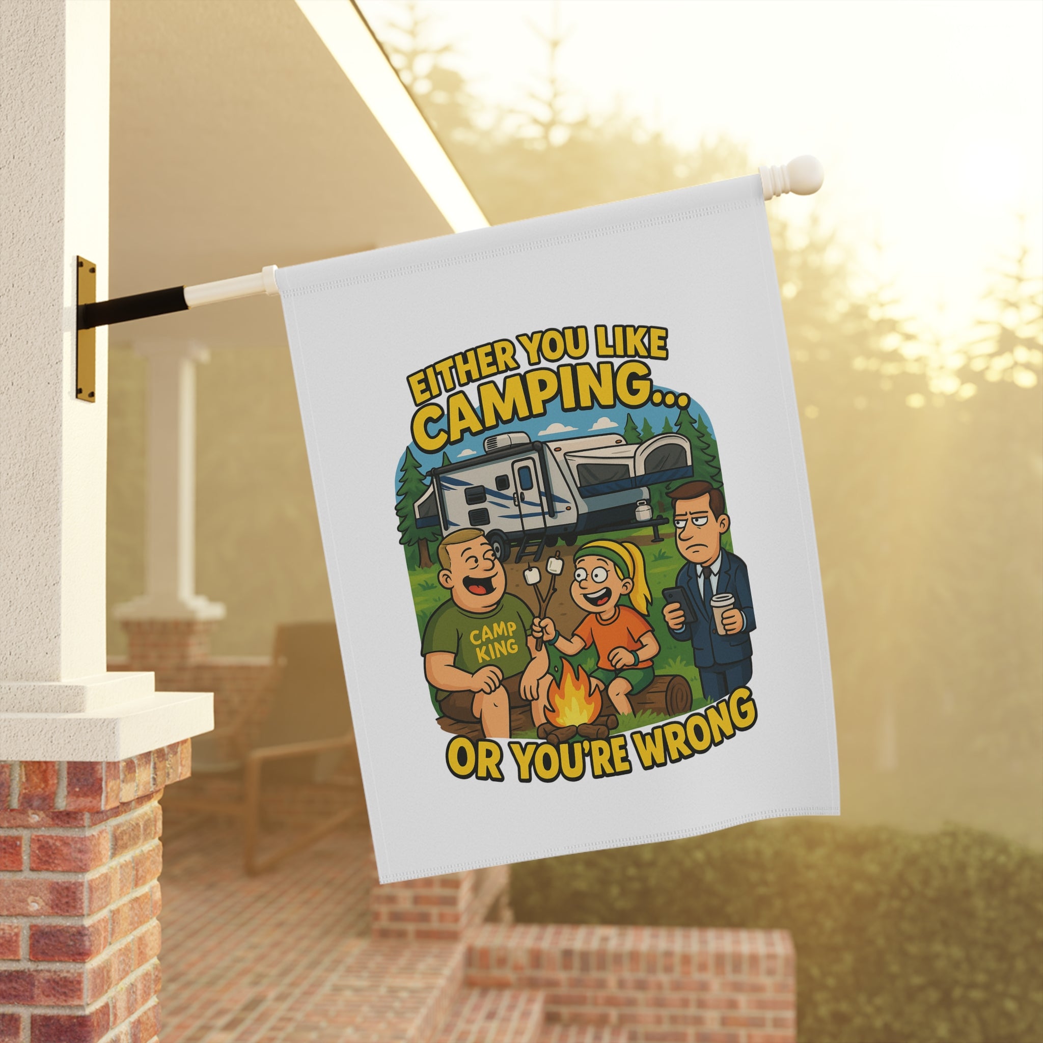 Camping Garden Banner - Either You Like Camping... or You're Wrong
