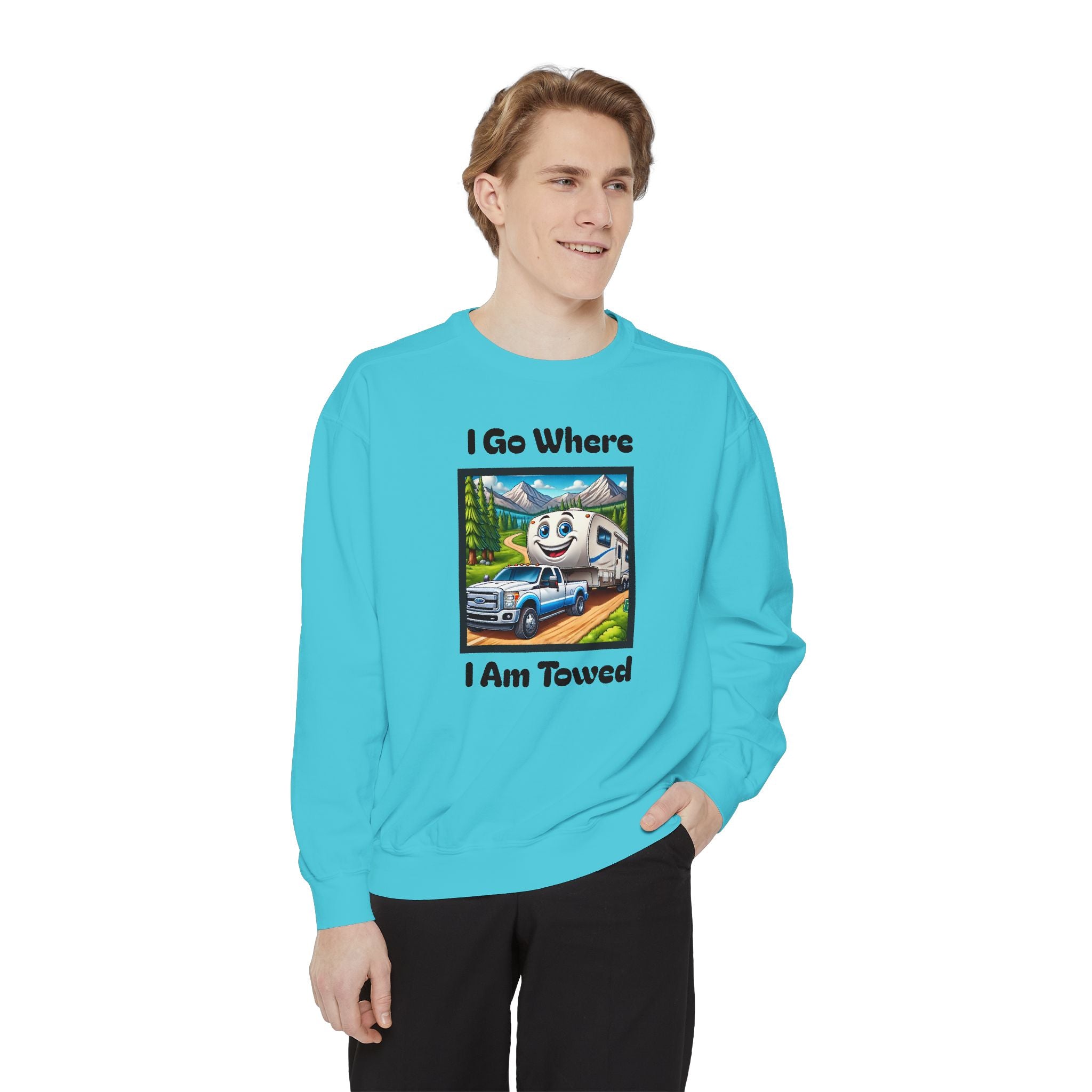 Garment-Dyed Sweatshirt - I Go Where I Am Towed