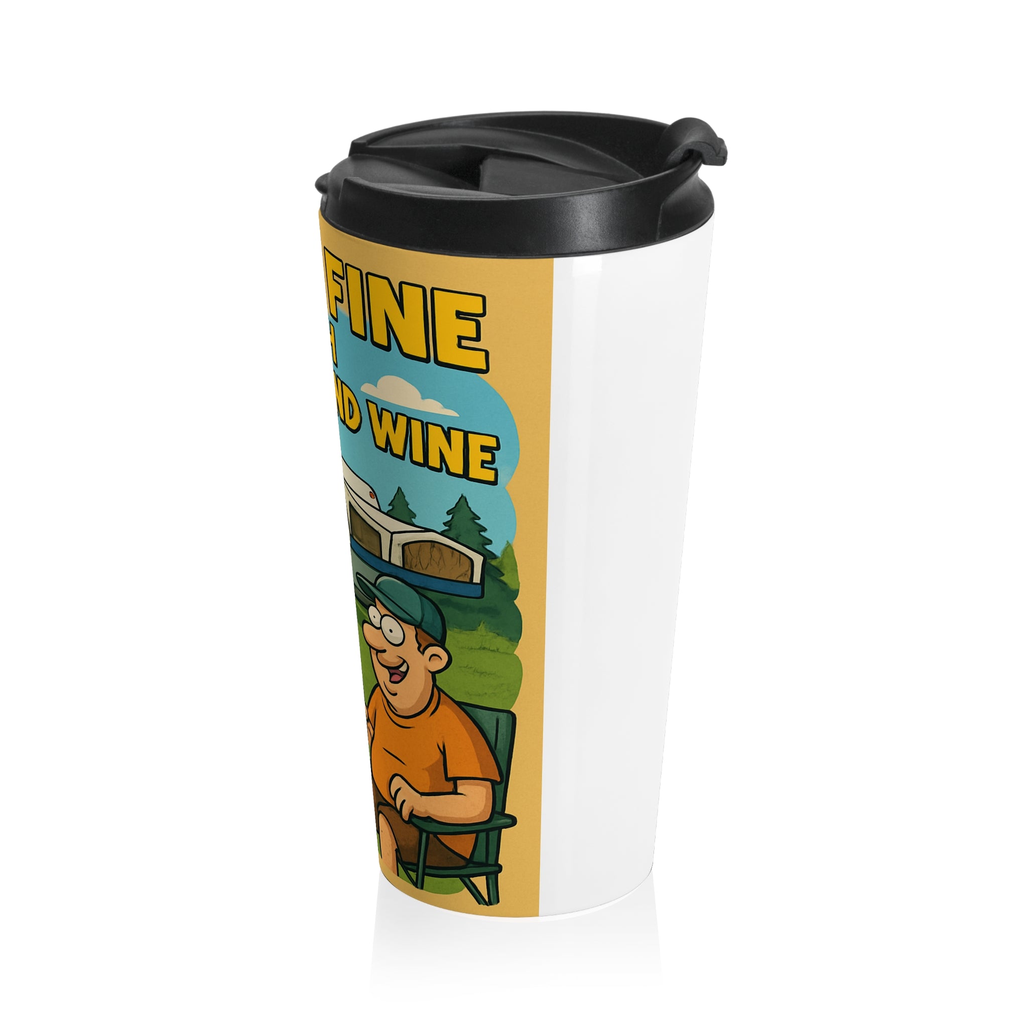 Hybrid RV Travel Mug - Life is Fine with Camping and Wine