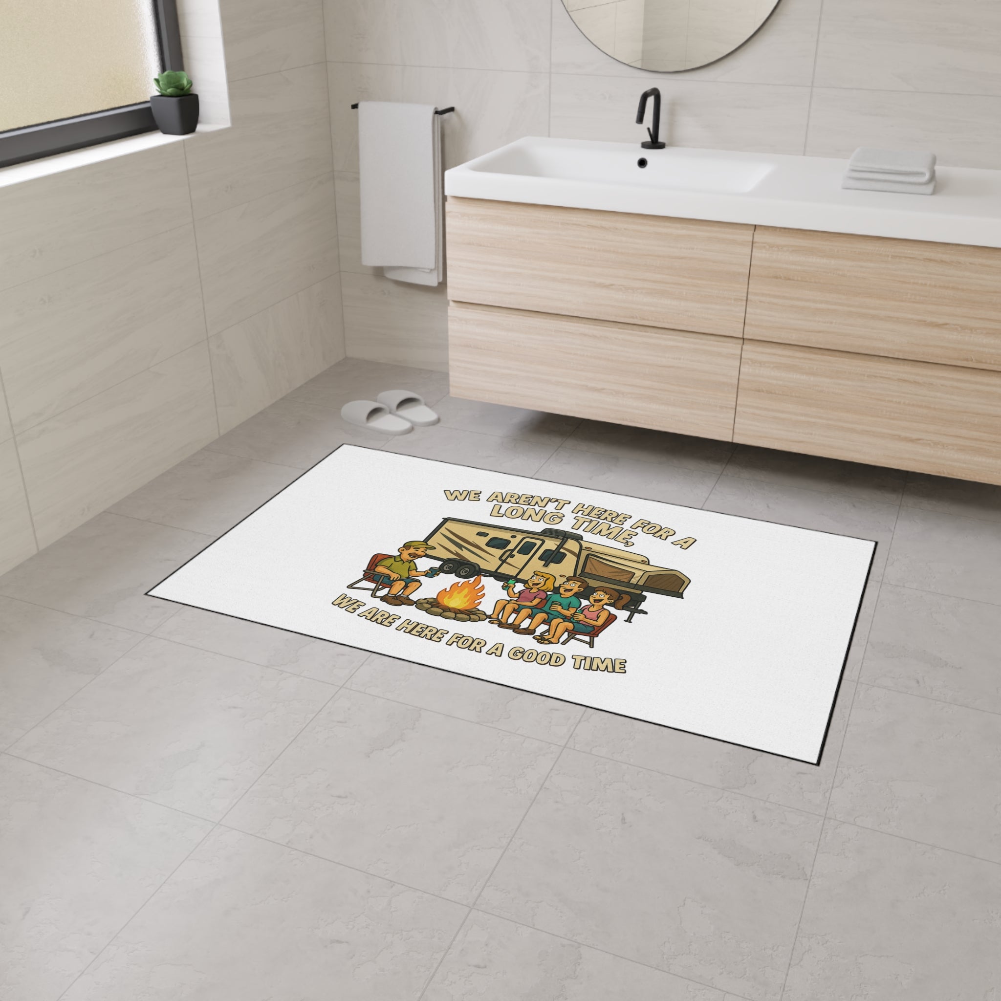 Outdoor Adventure Heavy Duty Floor Mat - 'We Aren't Here For A Long Time, We Are Here For A Good Time'