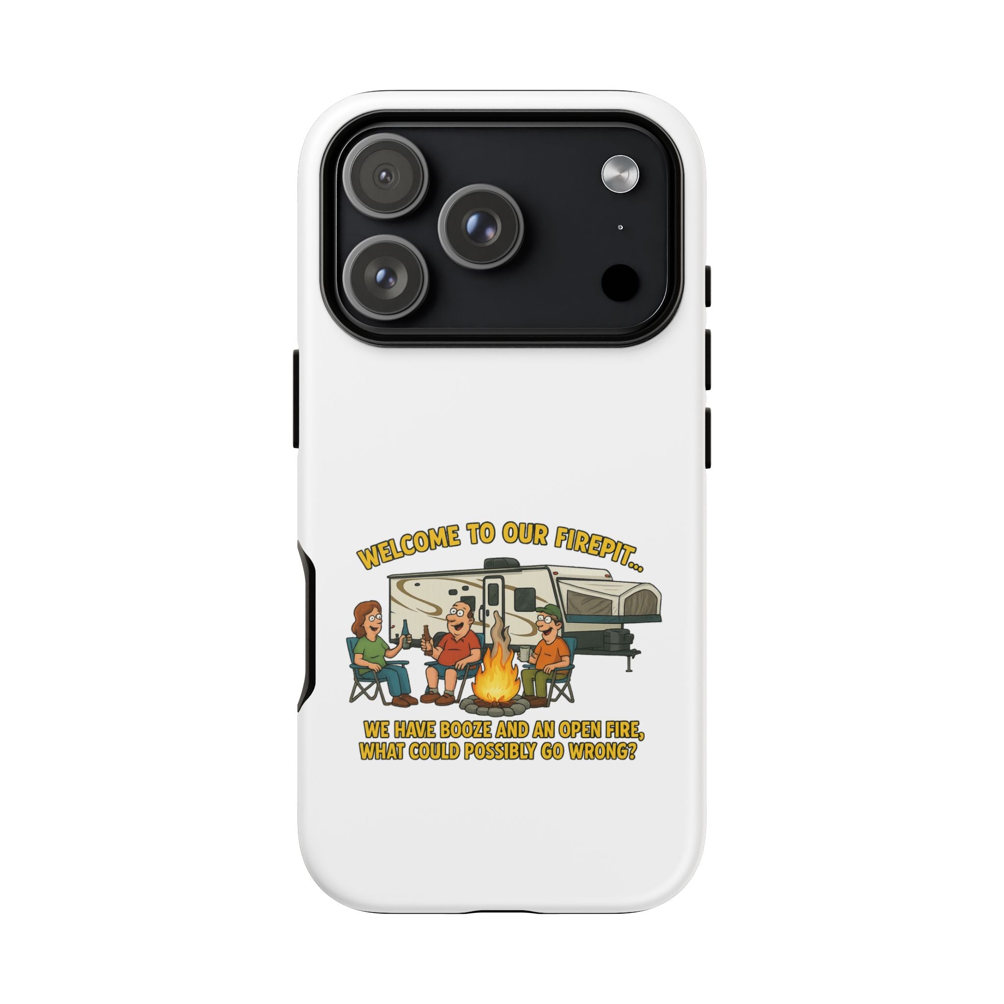 Camping Phone Case - Welcome to Our Firepit - Outdoor Gear, Gift for Campers, Adventure Accessory, Fun Camping Decor