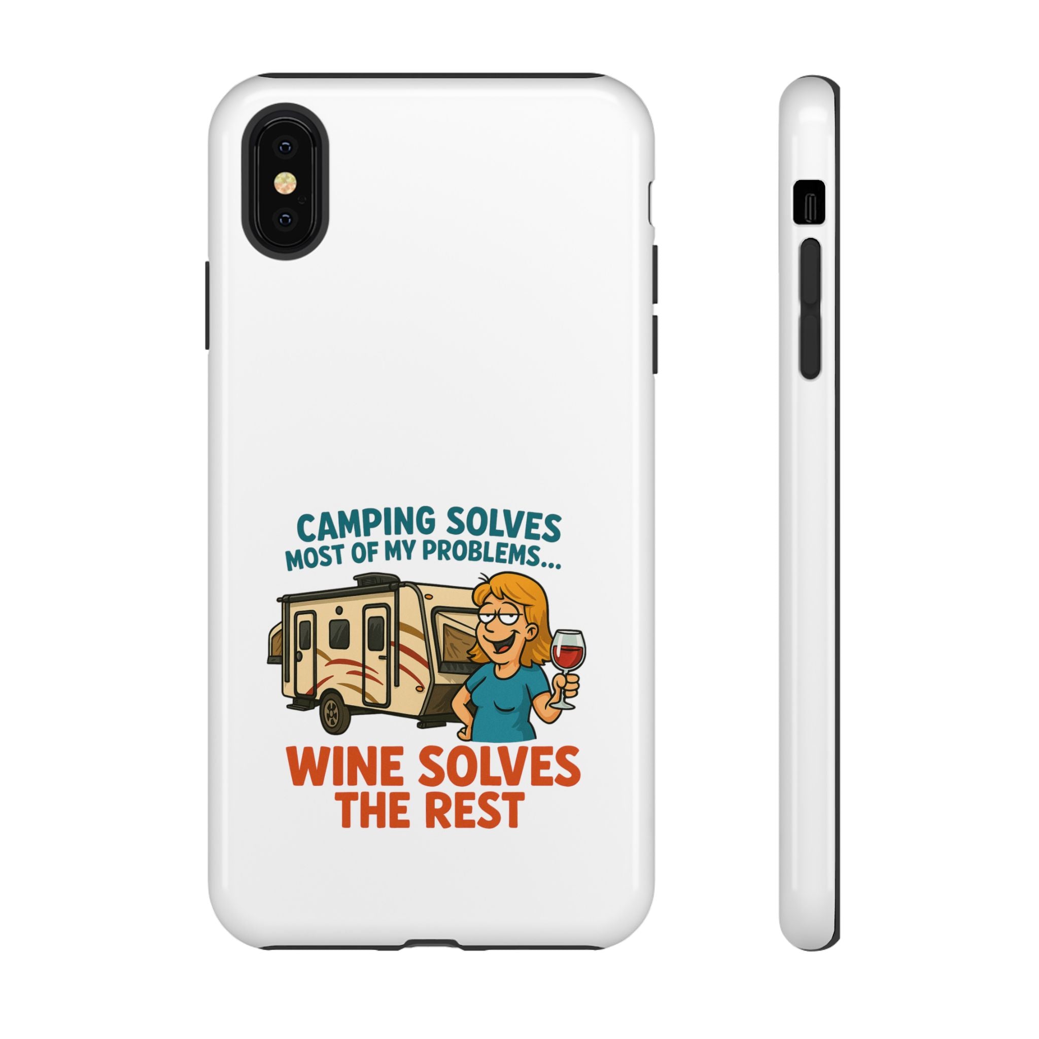 Tough Cases - Camping solves most of my problems...Wine solves the rest