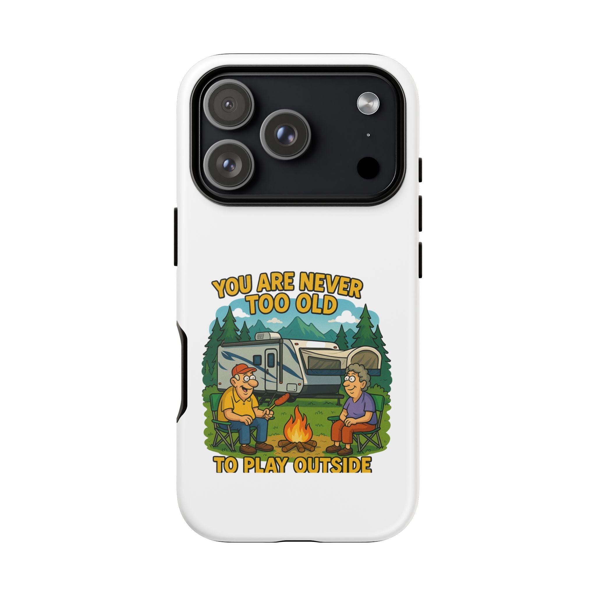 Outdoor Adventure Phone Case - 'You Are Never Too Old to Play Outside'