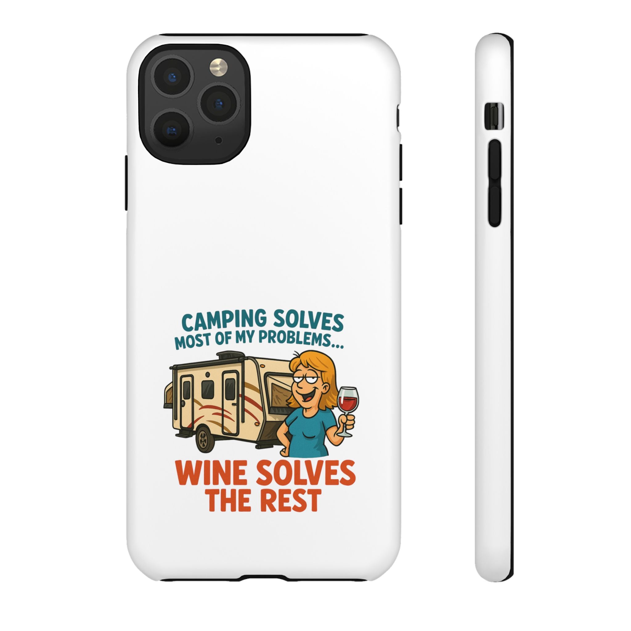 Tough Cases - Camping solves most of my problems...Wine solves the rest