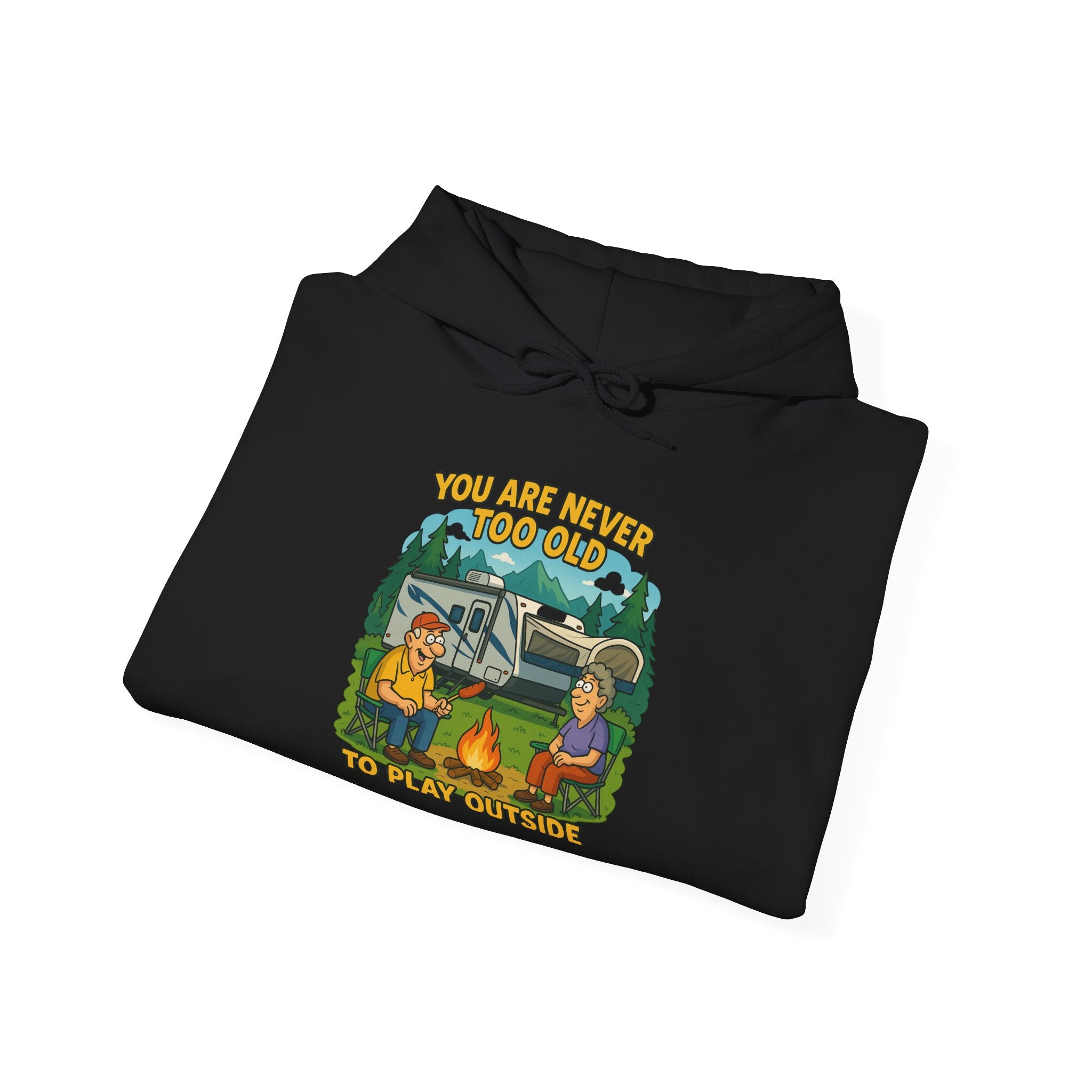 Campfire Adventure Hoodie - 'You Are Never Too Old to Play' Sweatshirt