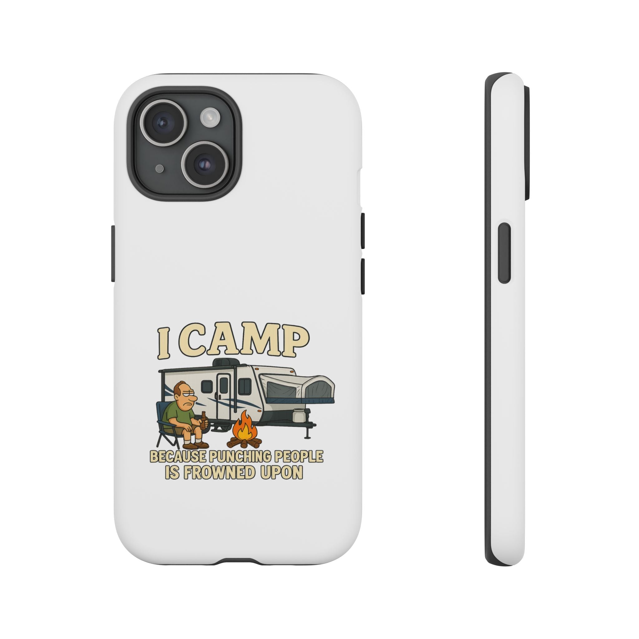 Camping Phone Case - I Camp Because Punching People is Frowned Upon