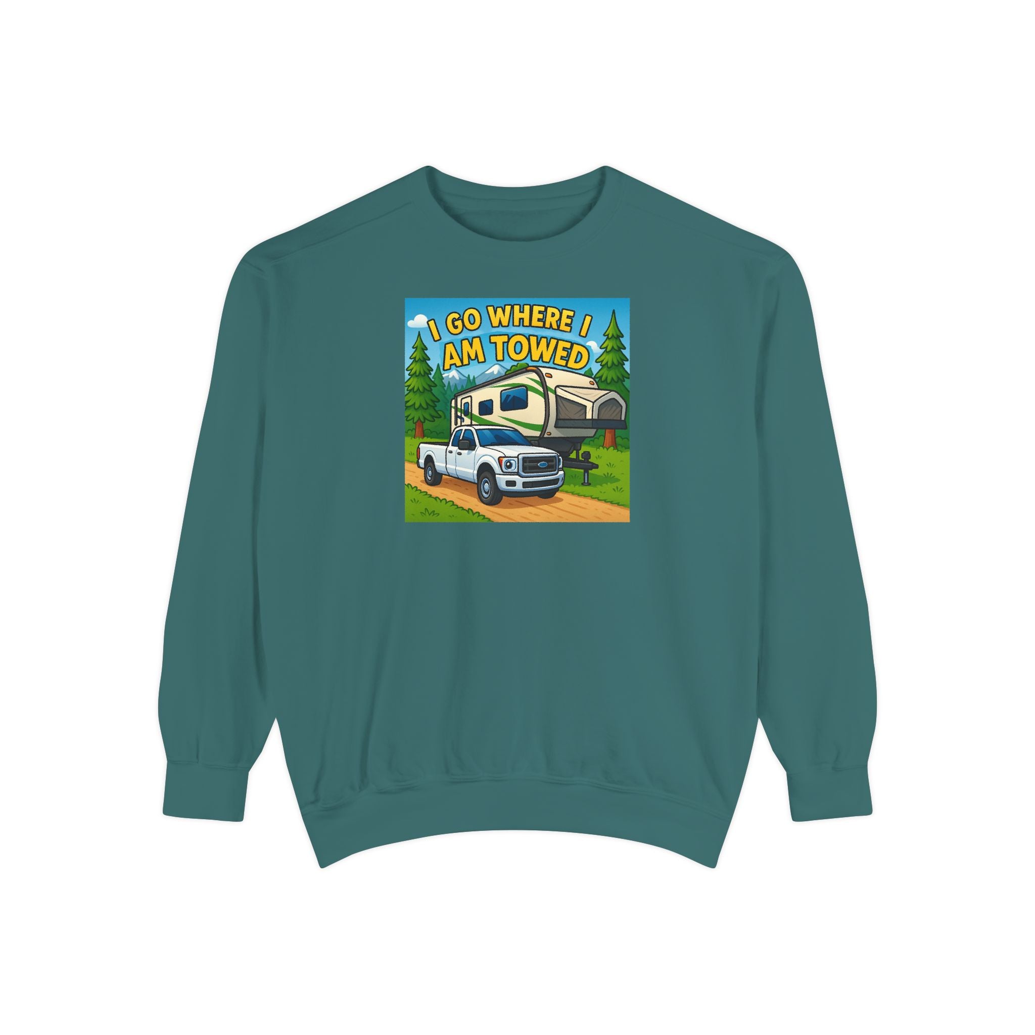 Unisex Garment-Dyed Sweatshirt - I go where I am towed